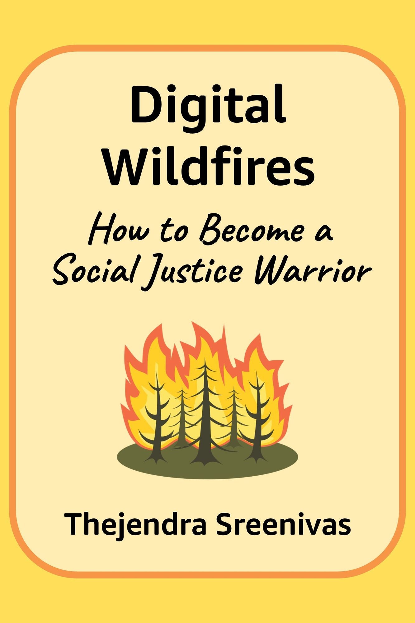 Digital Wildfires: How to become a Social Justice Warrior