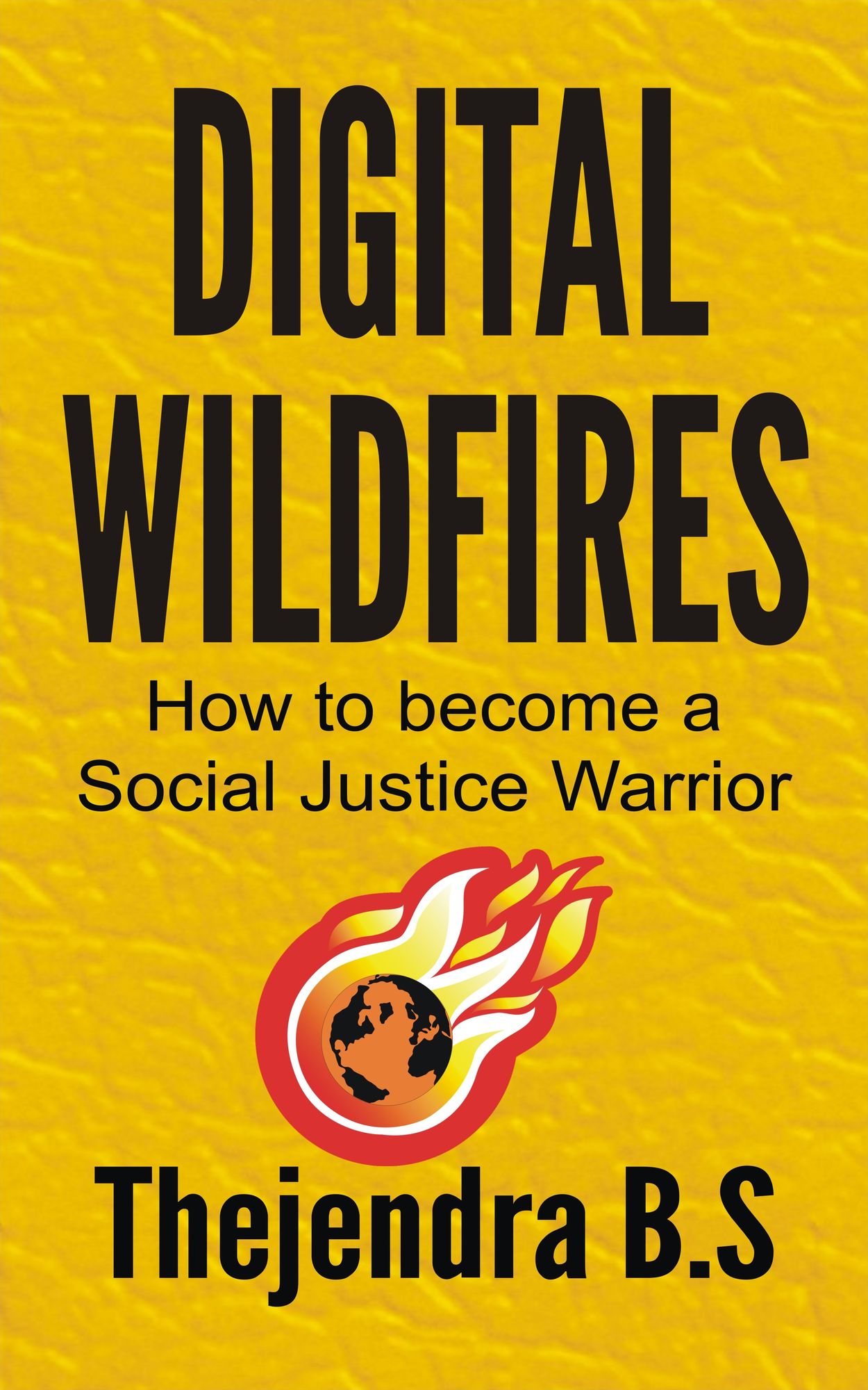 Digital Wildfires: How to become a Social Justice Warrior