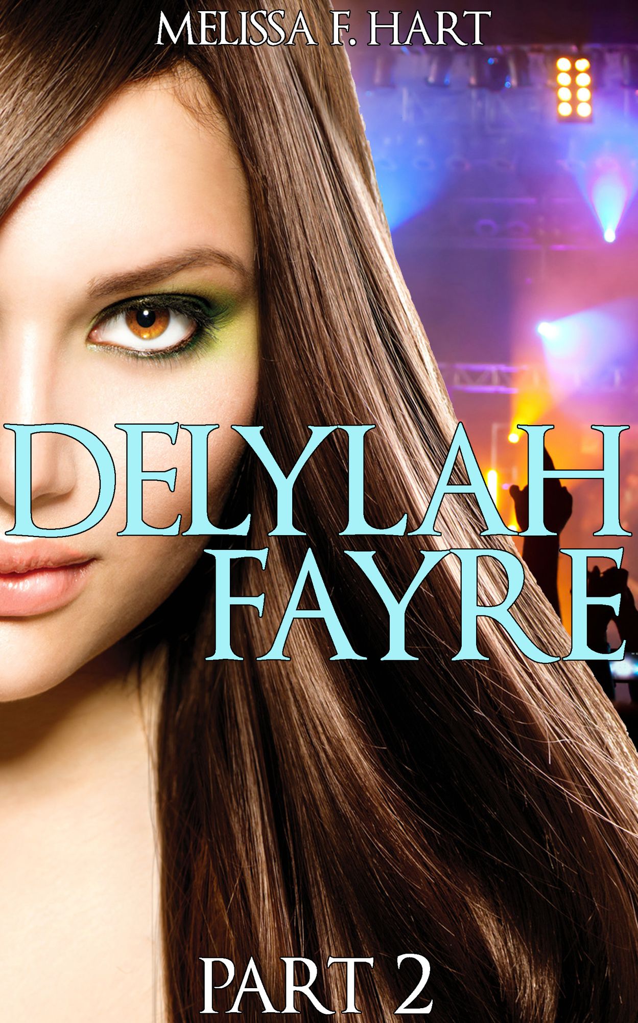 Delylah Fayre - Part 2 (Delylah Fayre, Book 2) (Rockstar BBW Erotic Romance)