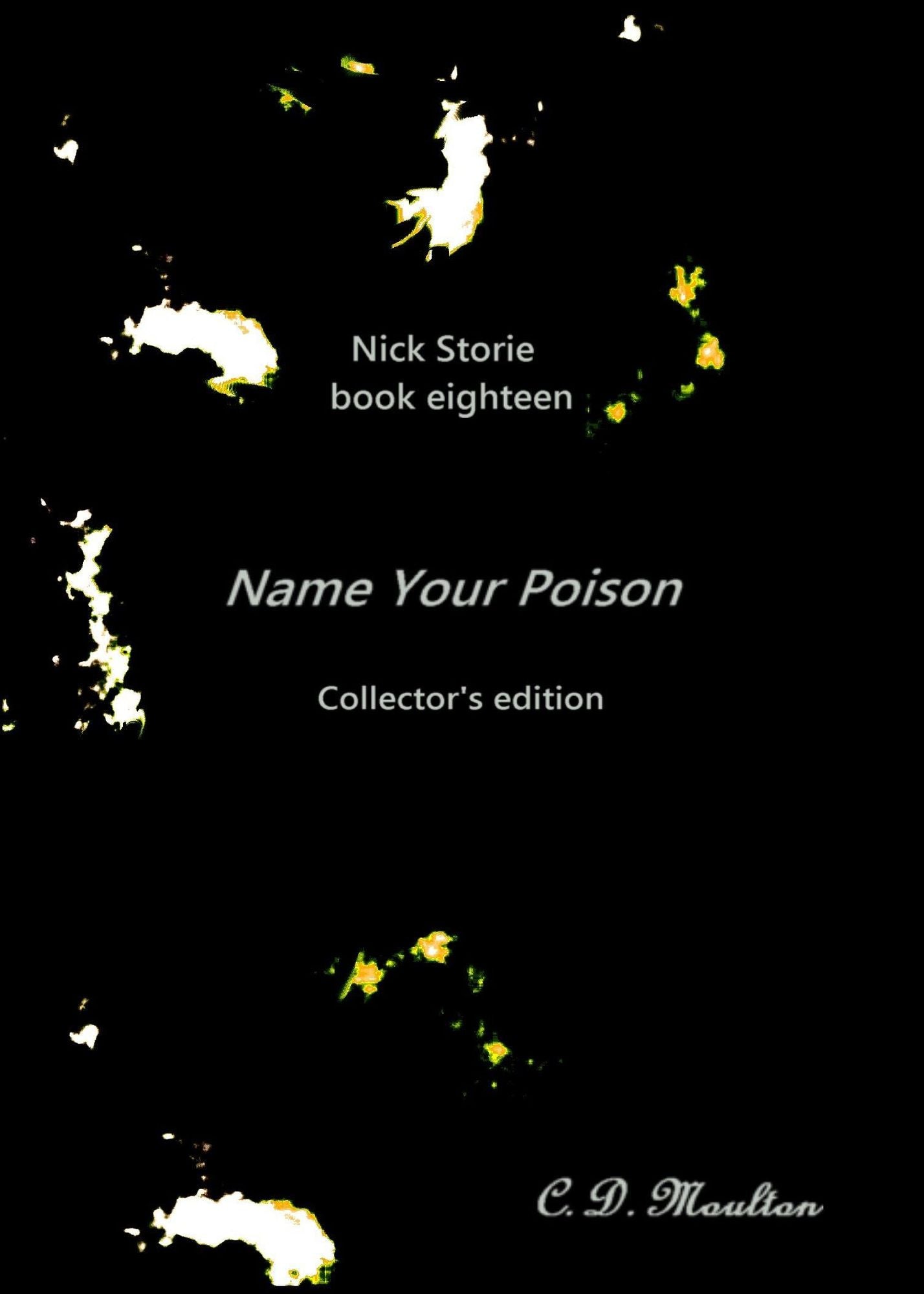Nick Storie book eighteen: Name Your Poison collector's edition