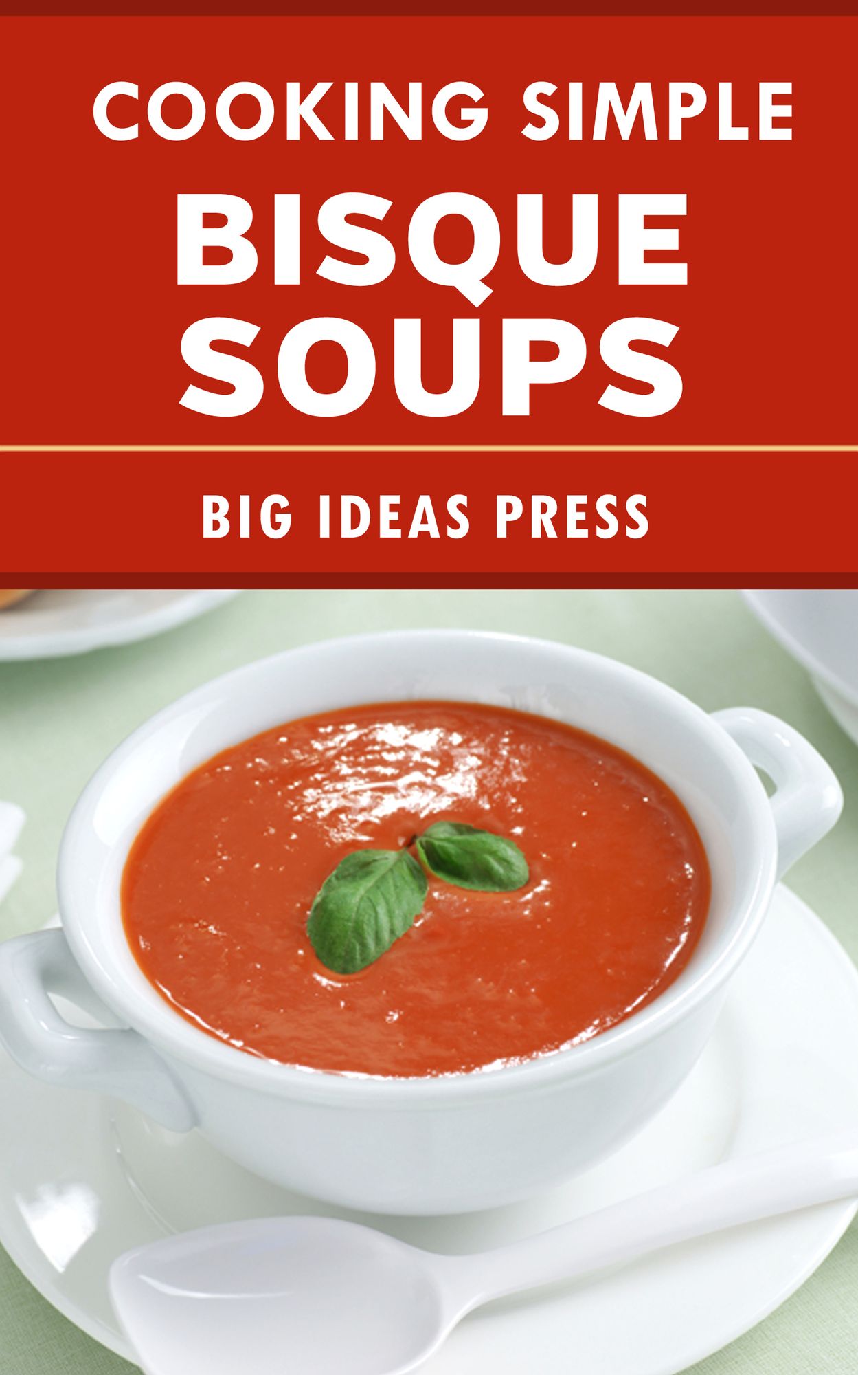 Cooking Simple Bisque Soups