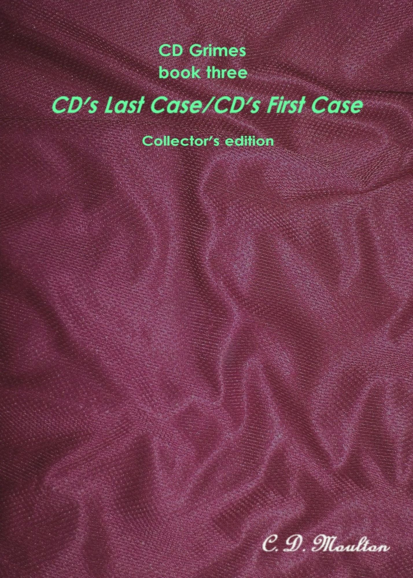 CD Grimes book three: CD's Last Case/CD's First Case Collector's edition