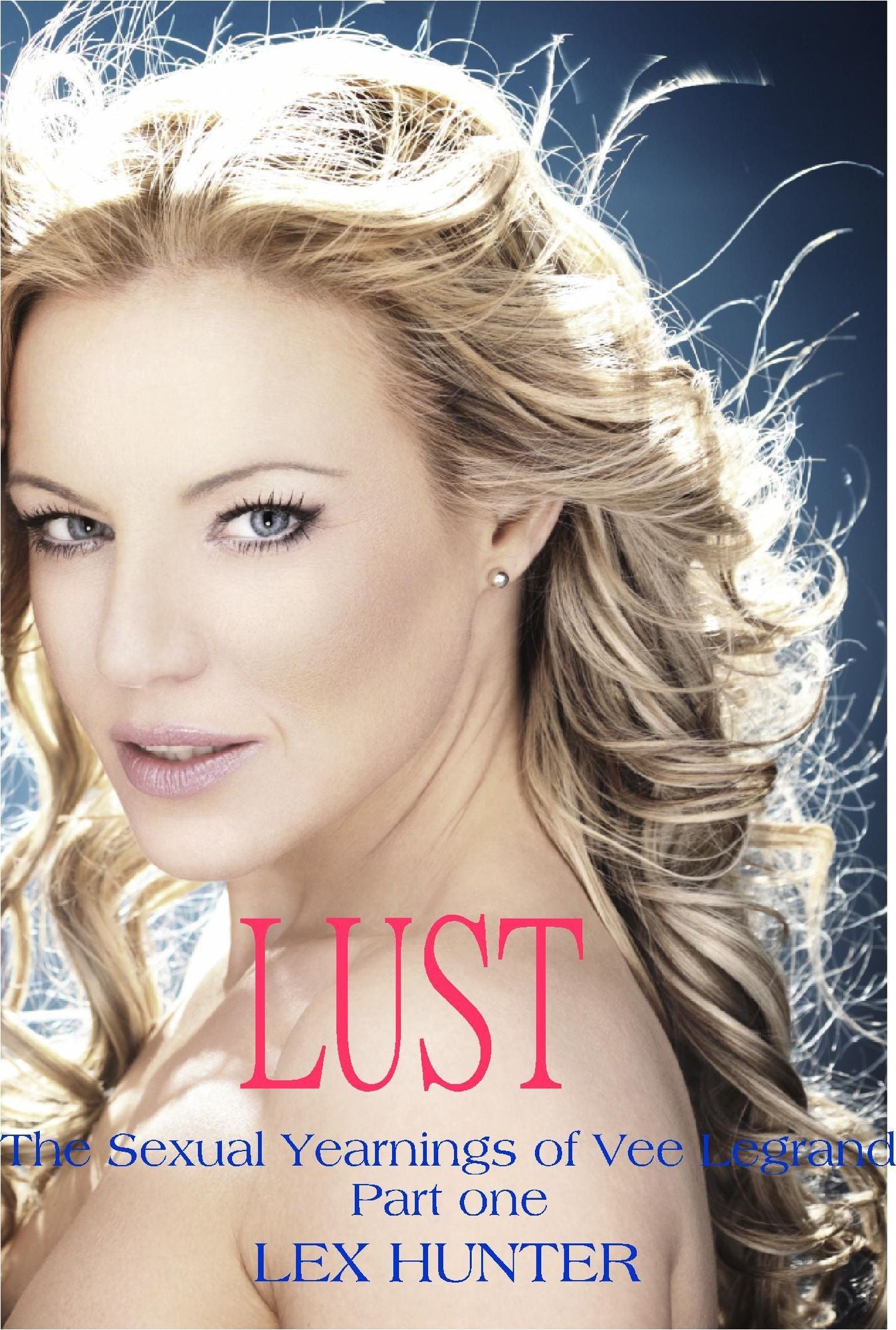 Lust: The Sexual Yearnings of Vee Legrand, Part one