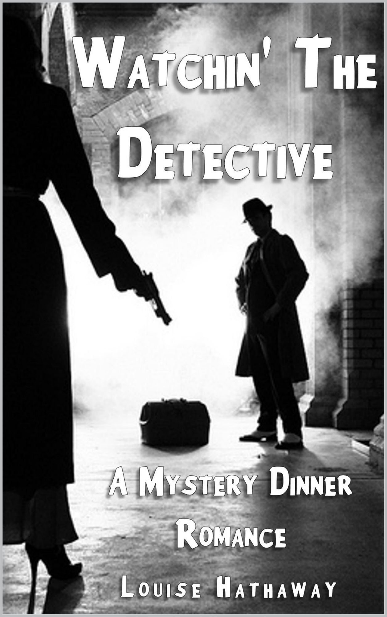 Watchin' The Detective: A Mystery Dinner Romance