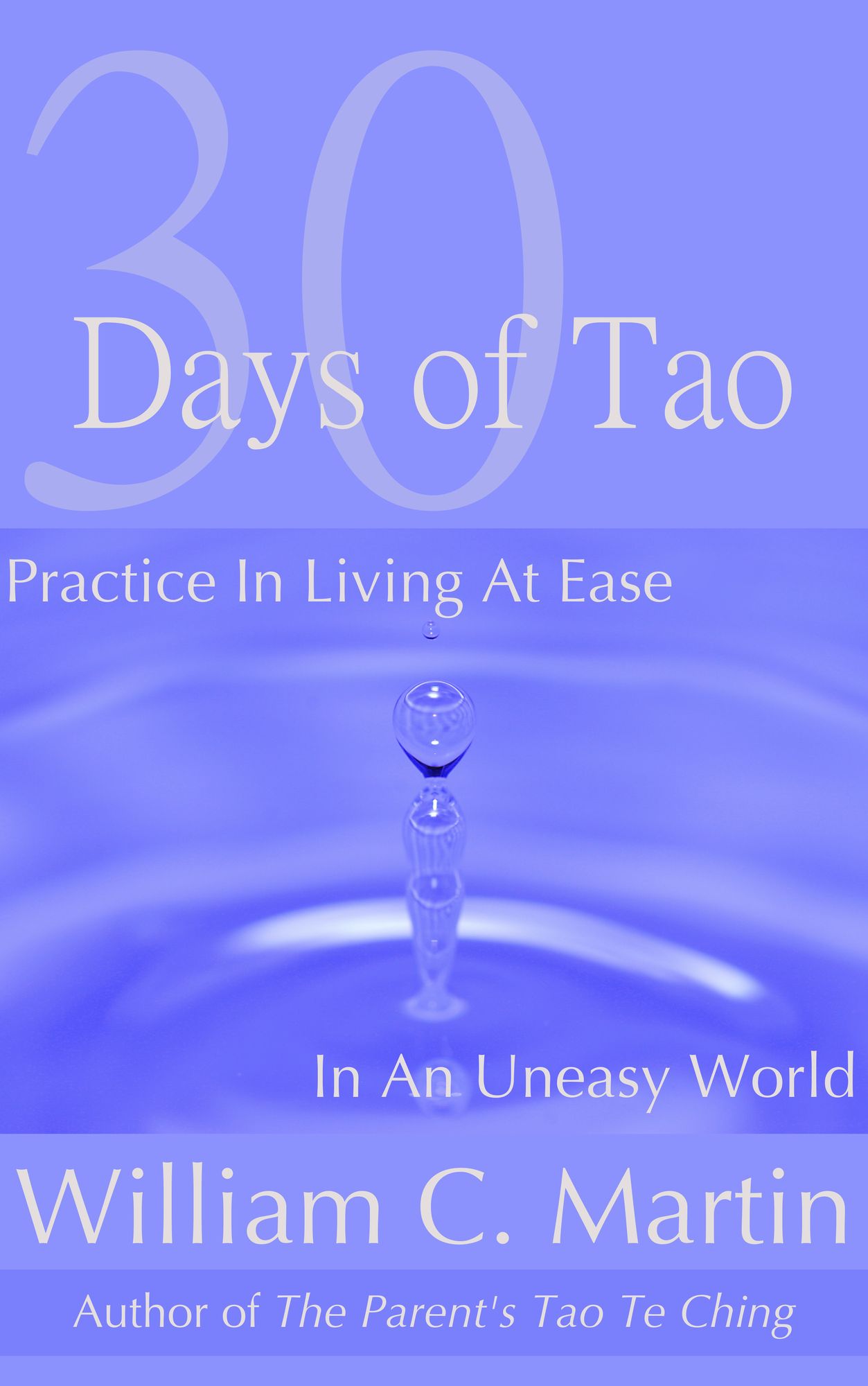 30 Days of Tao: Practice in Living at Ease in an Uneasy World