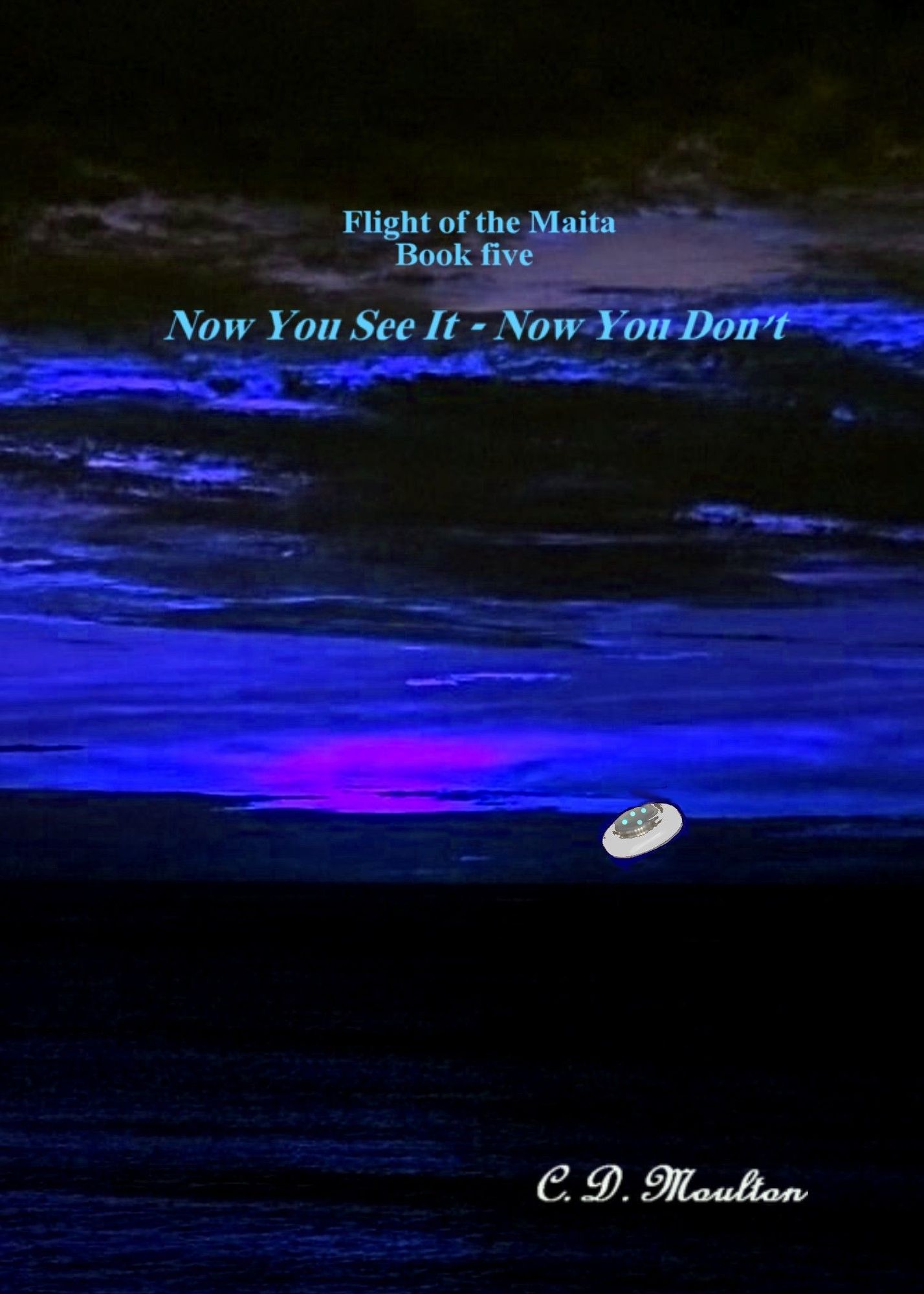 Flight of the Maita Book five: Now You See It - Now You Don't