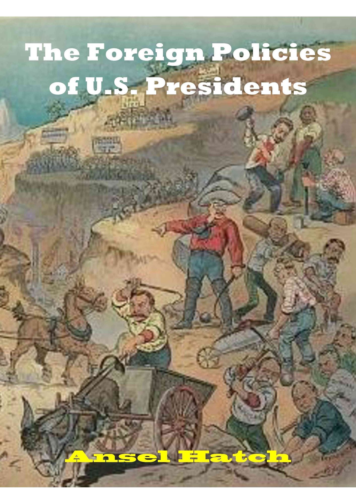 The Foreign Policies of U.S. Presidents