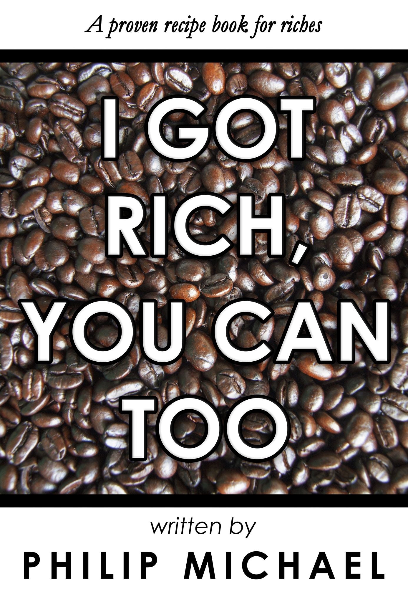 I Got Rich, You Can Too