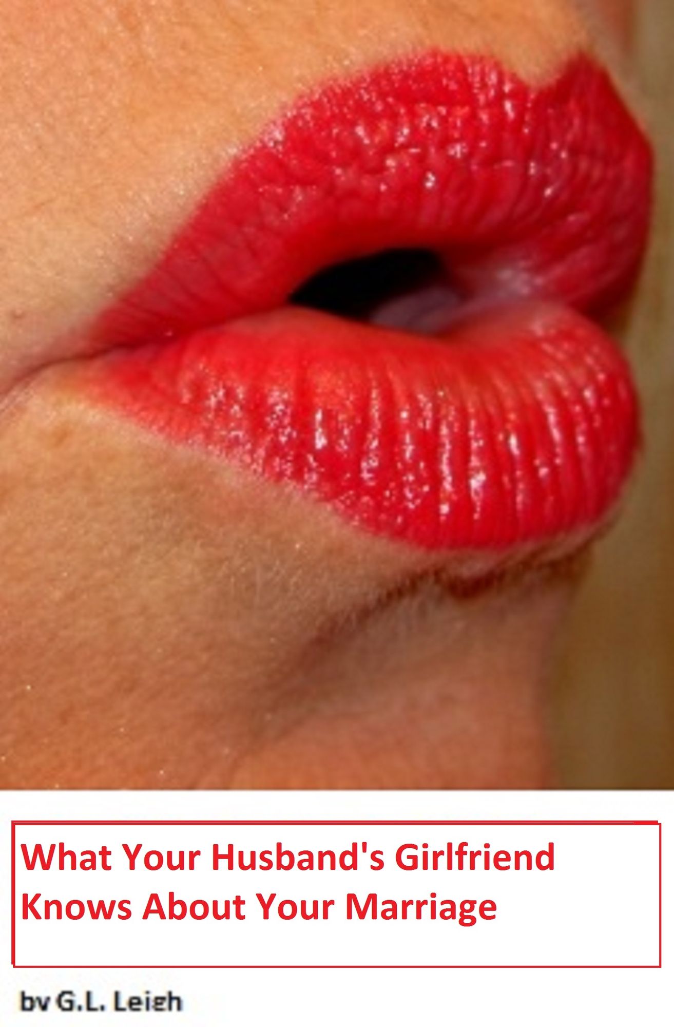 What Your Husband's Girlfriend Knows About Your Marriage