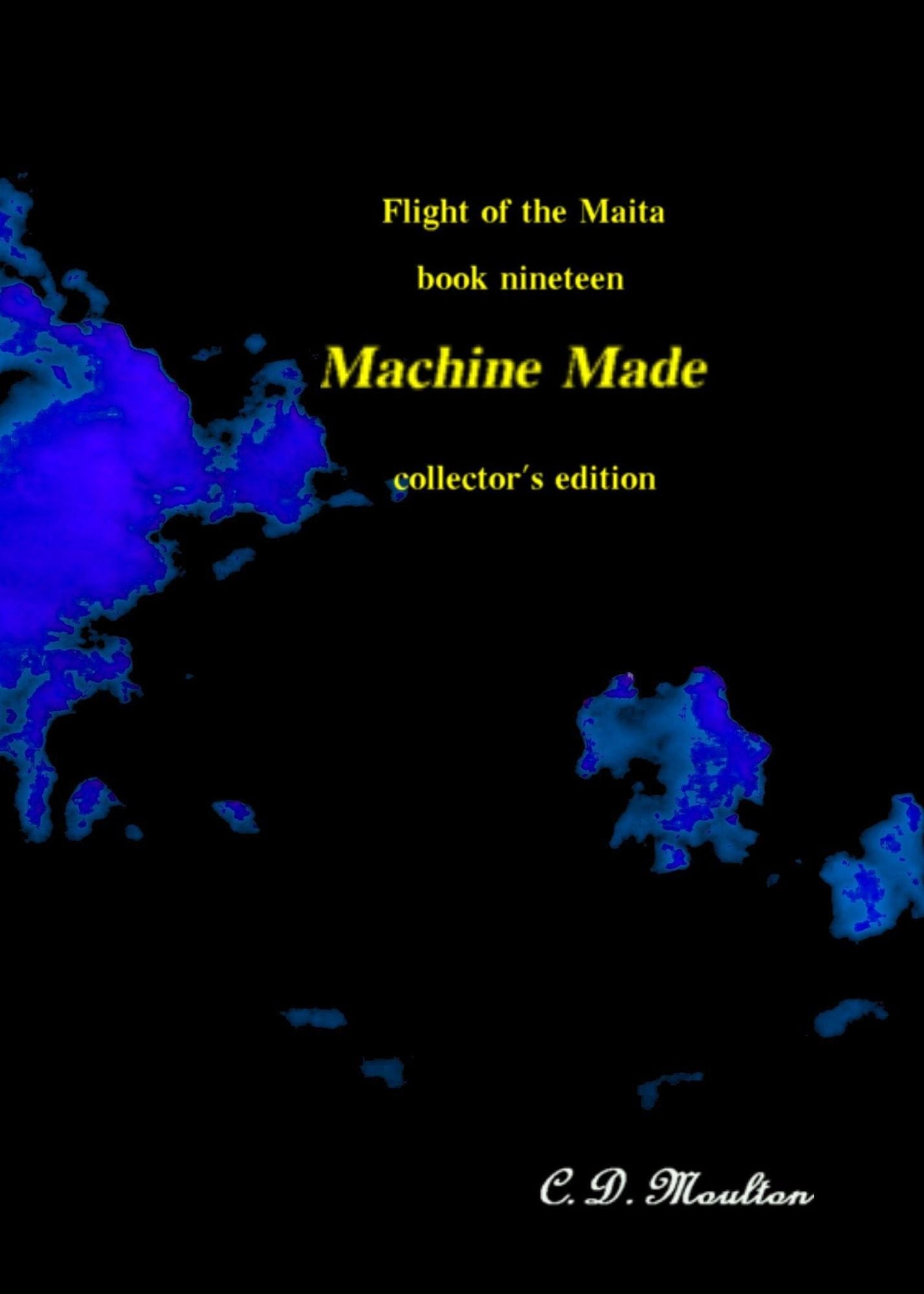 Flight of the Maita Book Nineteen: Machine Made Collector's Edition