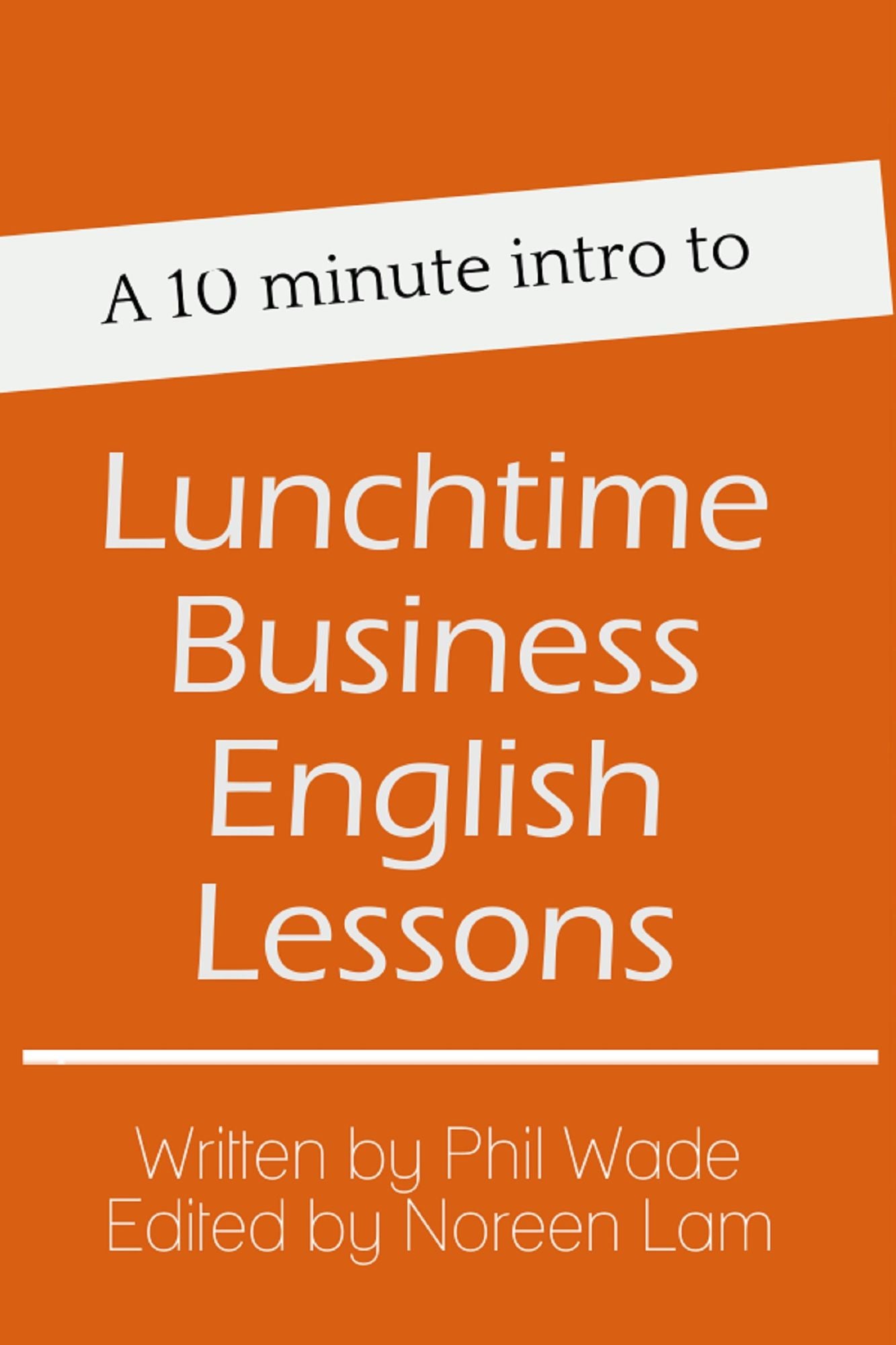 A 10 minute intro to Lunchtime Business English Lessons