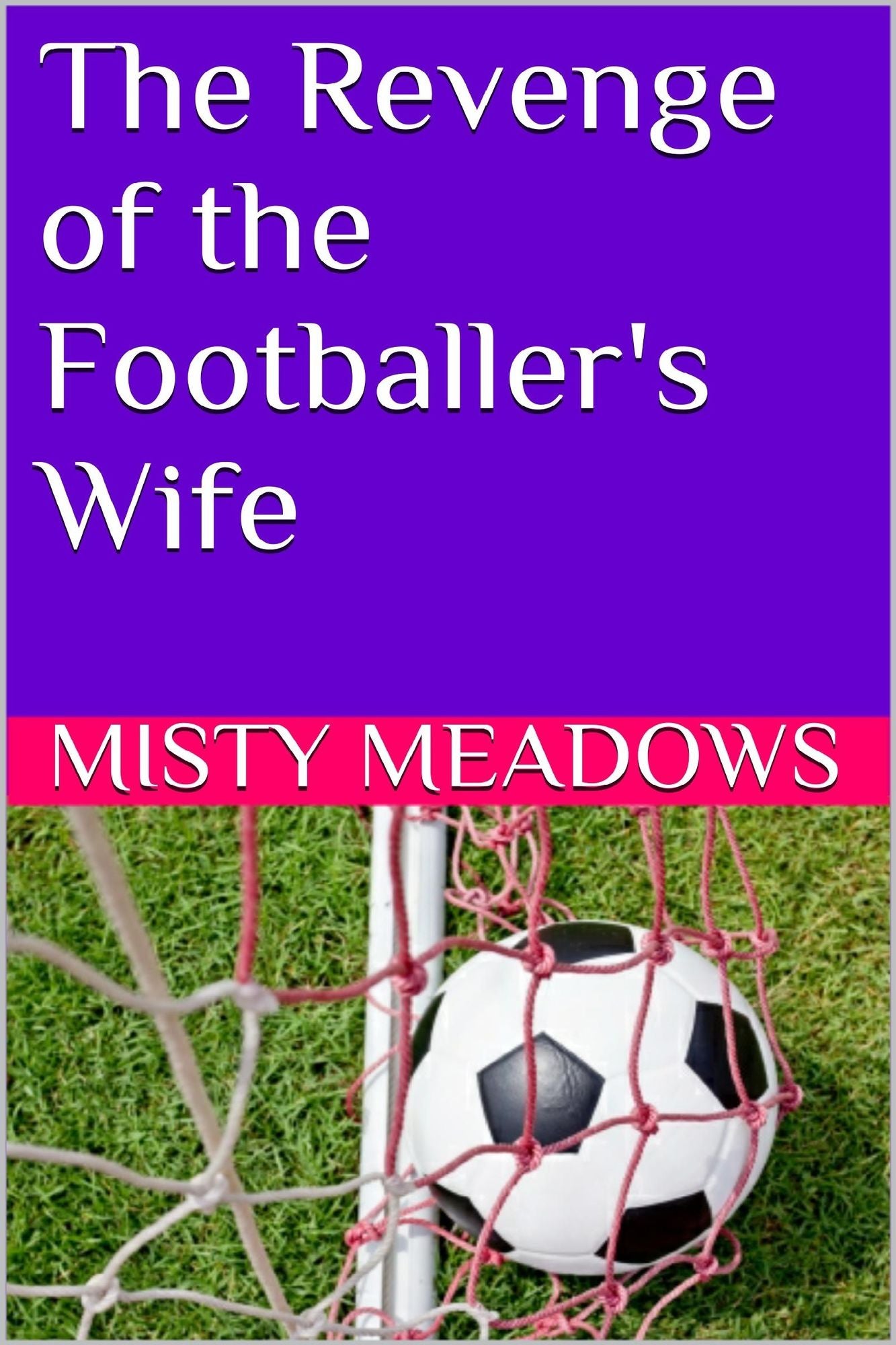 The Revenge of the Footballer's Wife (Femdom, Chastity)