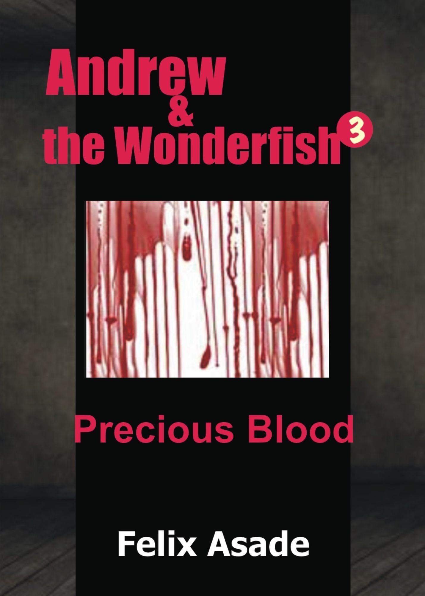 Andrew and the Wonderfish 3: Precious blood