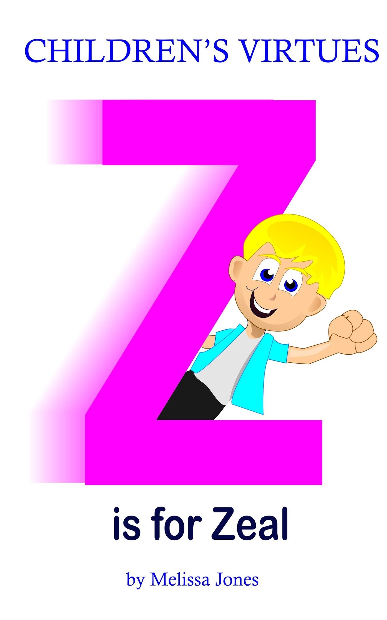 Children's Virtues: Z is for Zeal