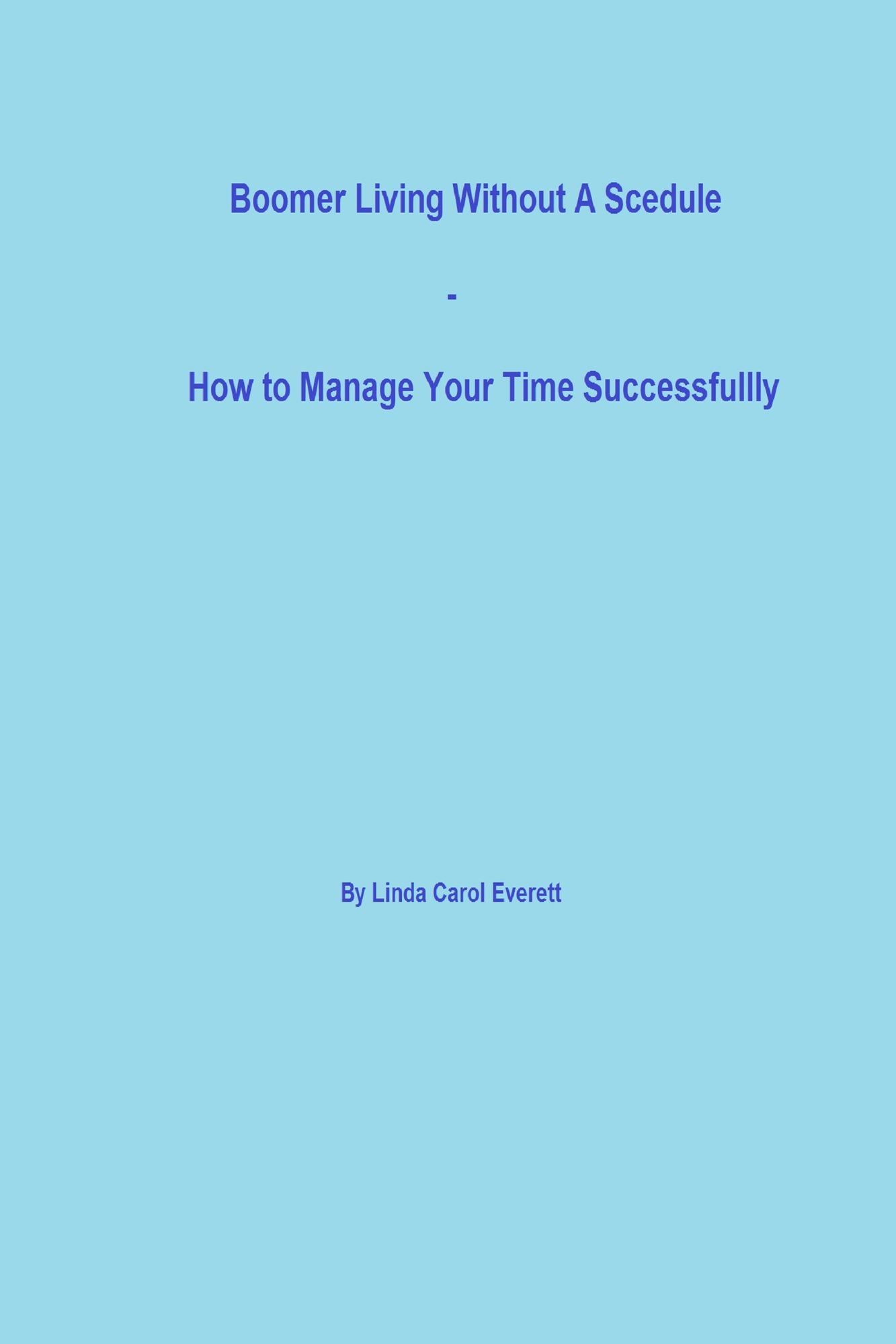 Boomer Living Without a Schedule: How to Manage Your Time Successfully
