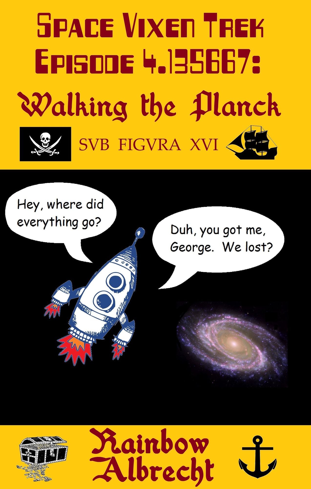 Space Vixen Trek Episode 4.135667: Walking the Planck, sub figura XVI
