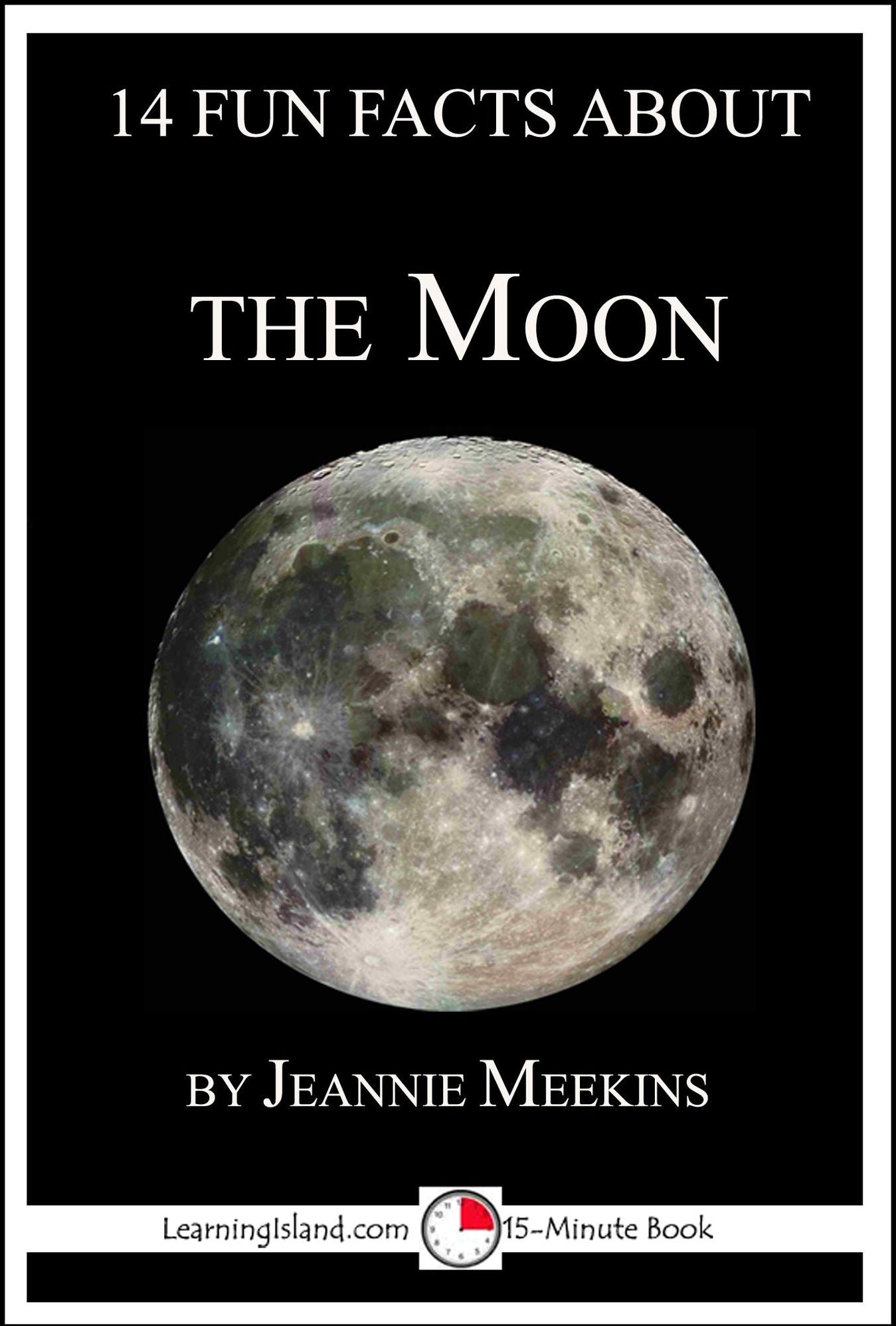 14 Fun Facts About the Moon: A 15-Minute Book