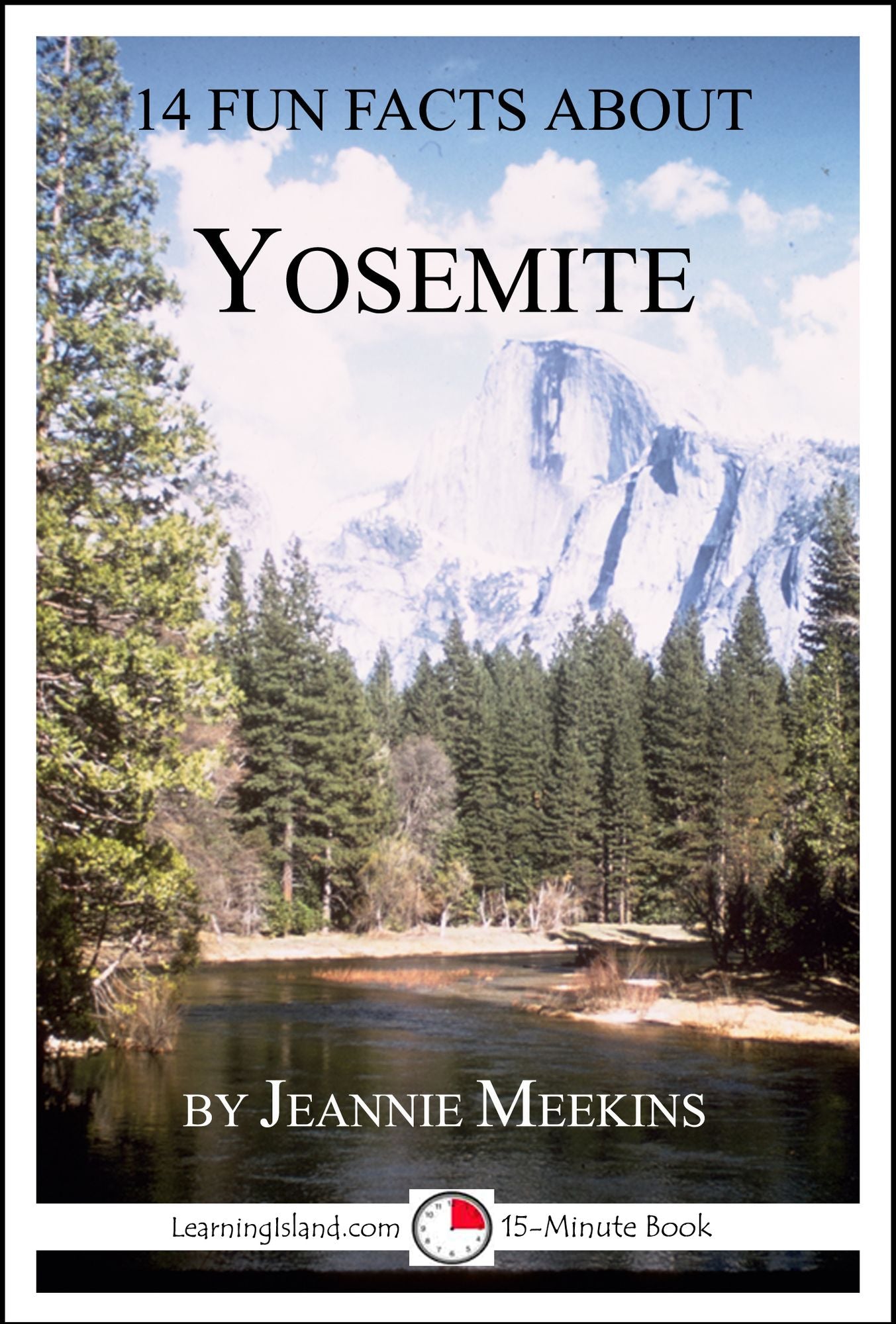 14 Fun Facts About Yosemite: A 15-Minute Book