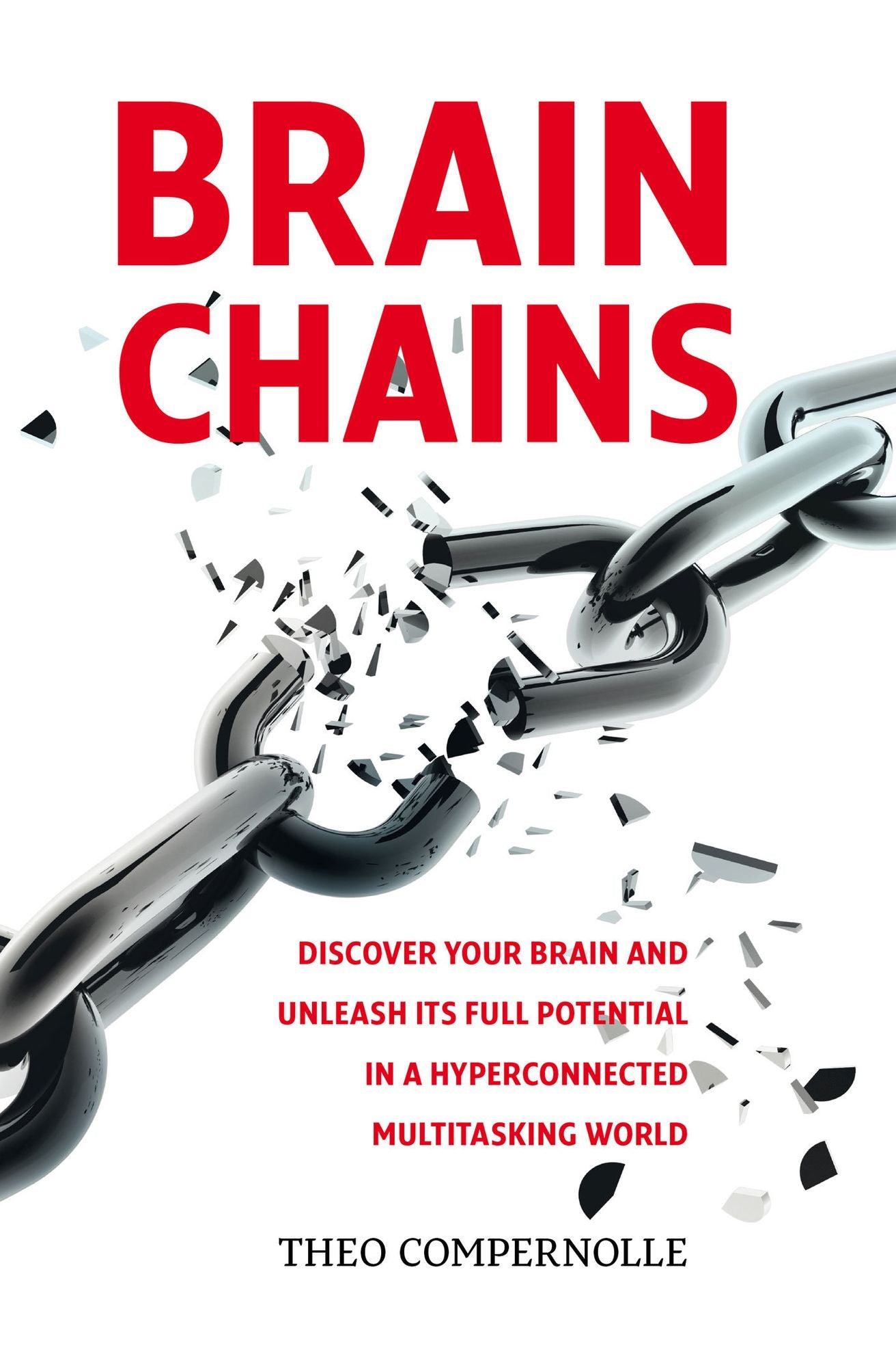 "BRAINCHAINS. Discover your brain and unleash its full potential in a hyperconnected multitasking world"