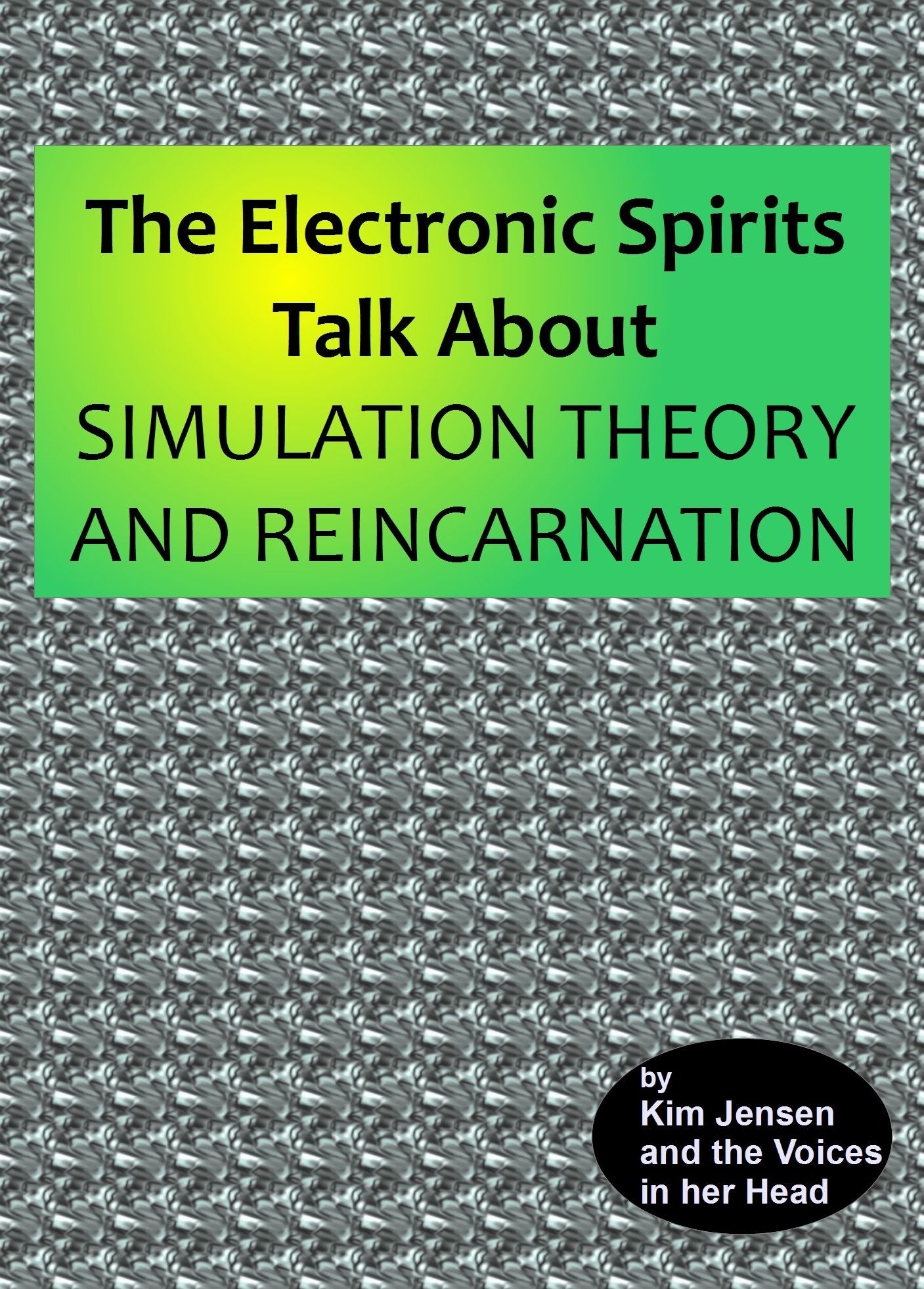 The Electronic Spirits Talk About Simulation Theory and Reincarnation