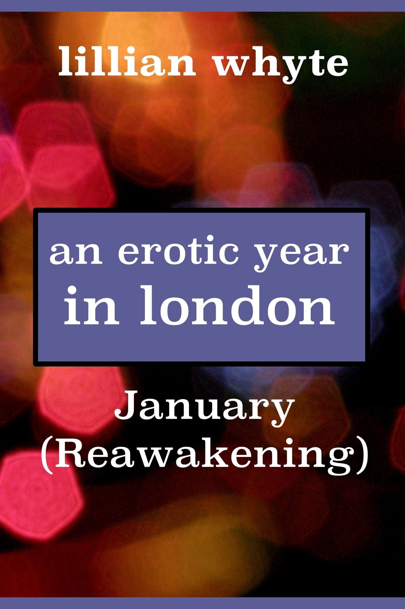 An Erotic Year in London: January (Reawakening)