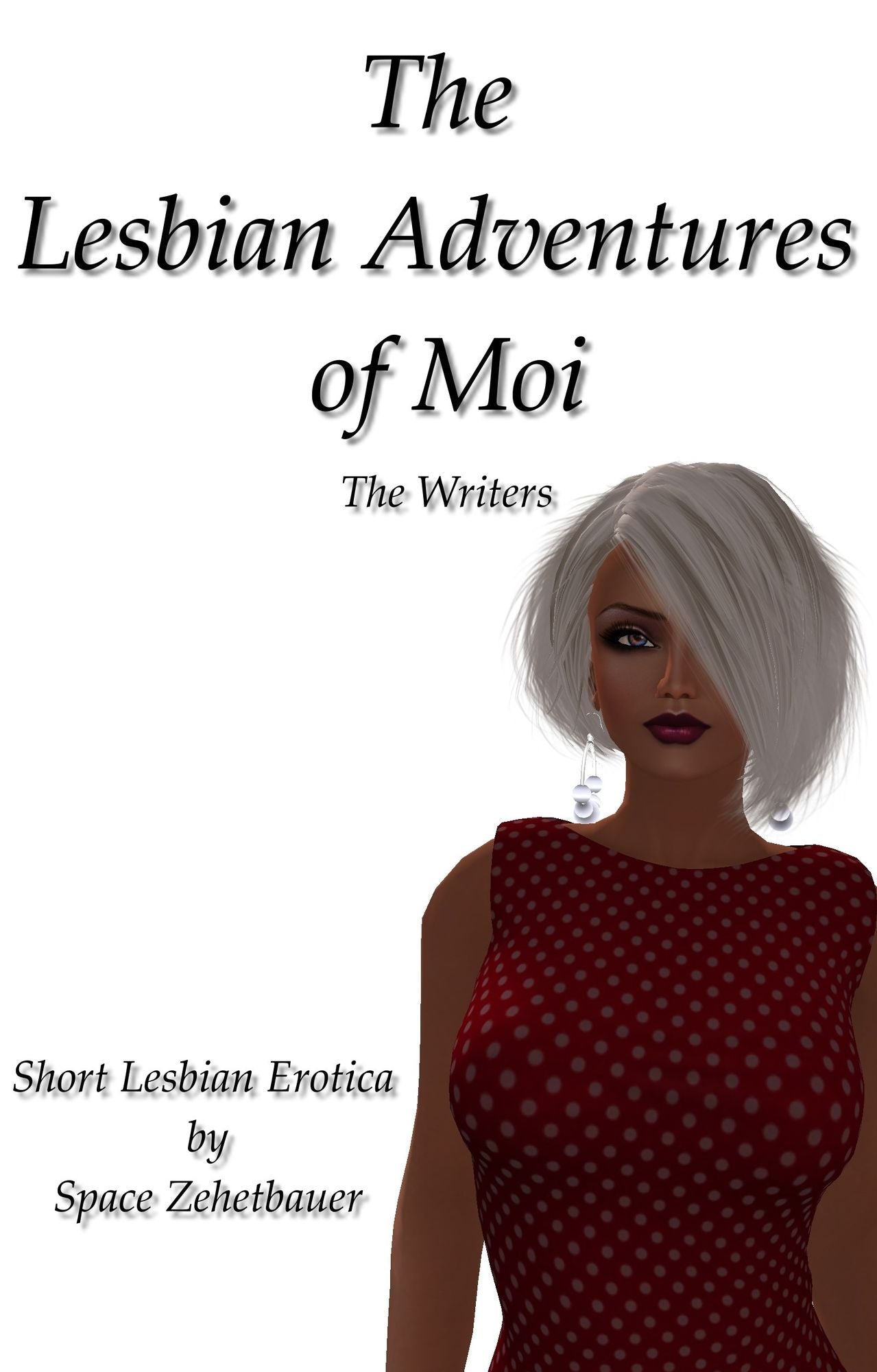 The Lesbian Adventures of Moi: The Writers