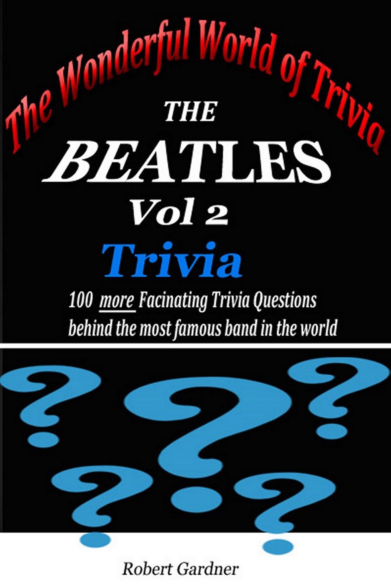 The Wonderful World of Trivia: The Beatles Trivia - vol 2