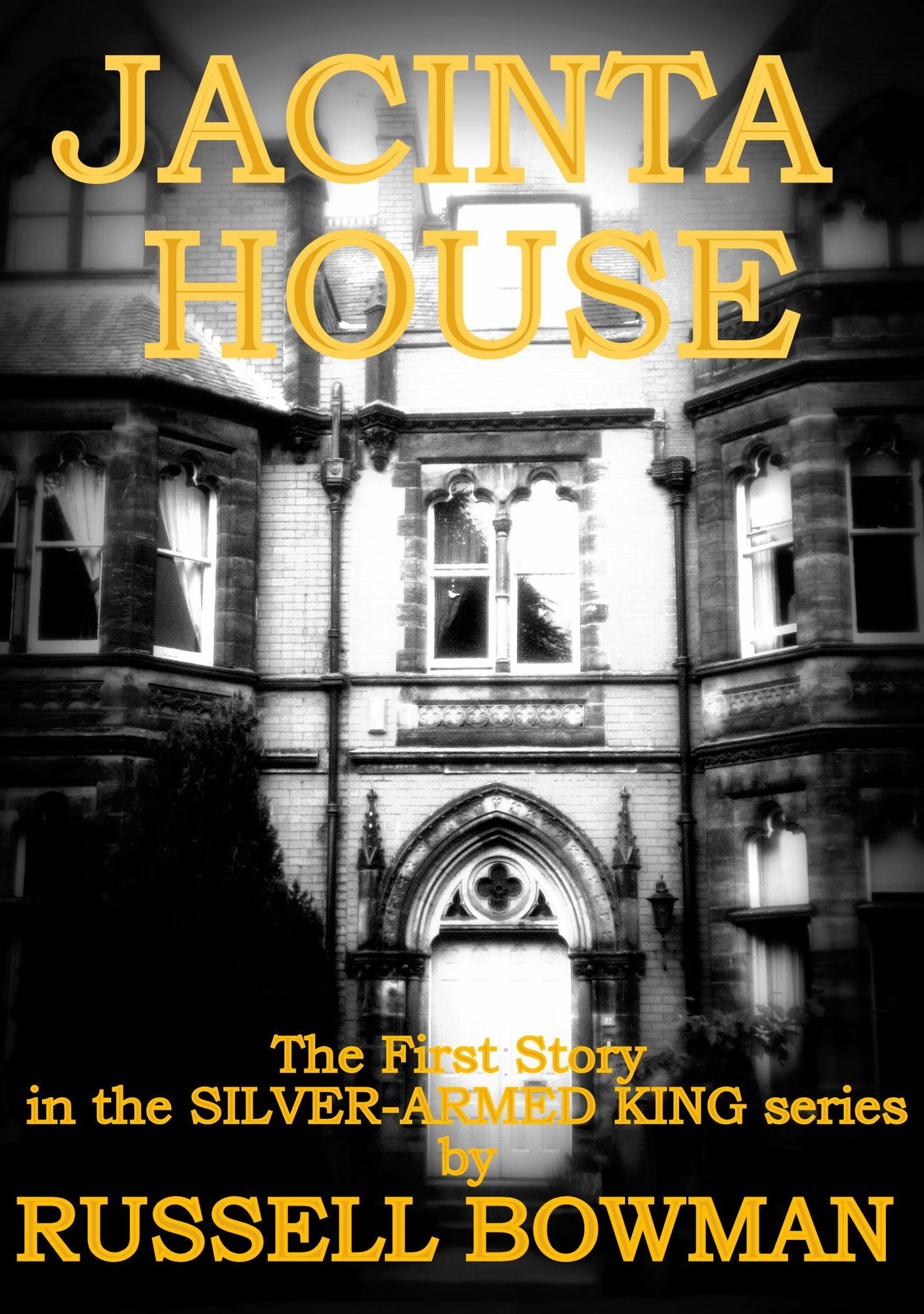 Jacinta House: Book One in the Silver-Armed King Series