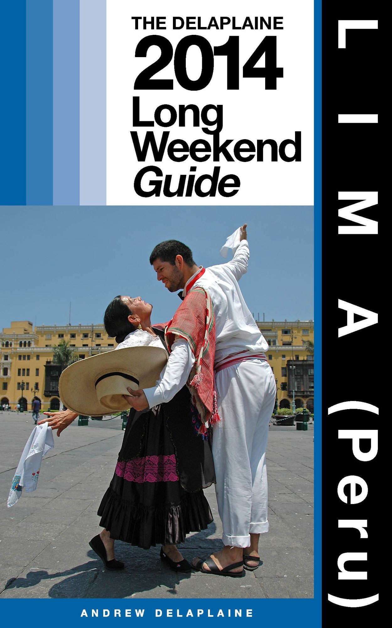 Lima (Peru) - The Delaplaine 2014 Long Weekend Guide