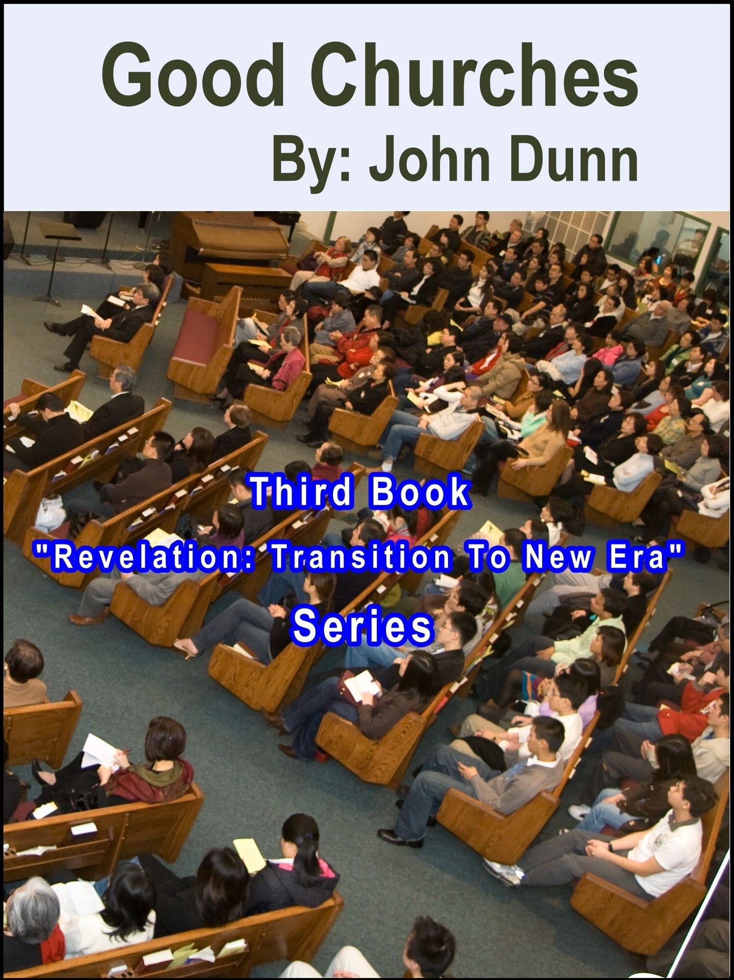 Good Churches: Third Book "Revelation: Transition To New Era" Series