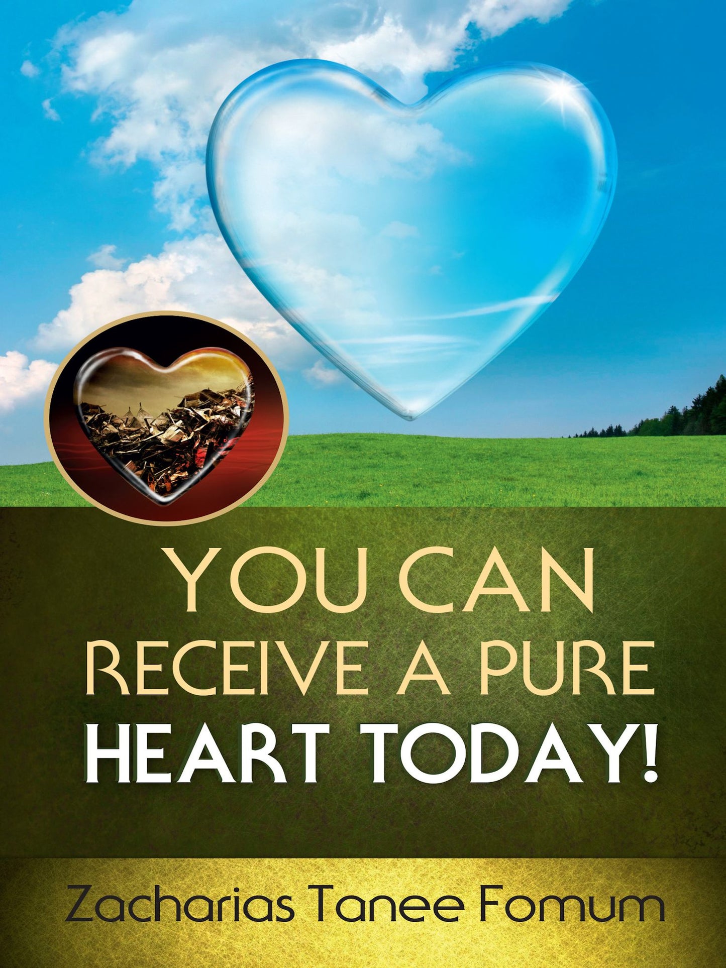 You Can Receive A Pure Heart Today!