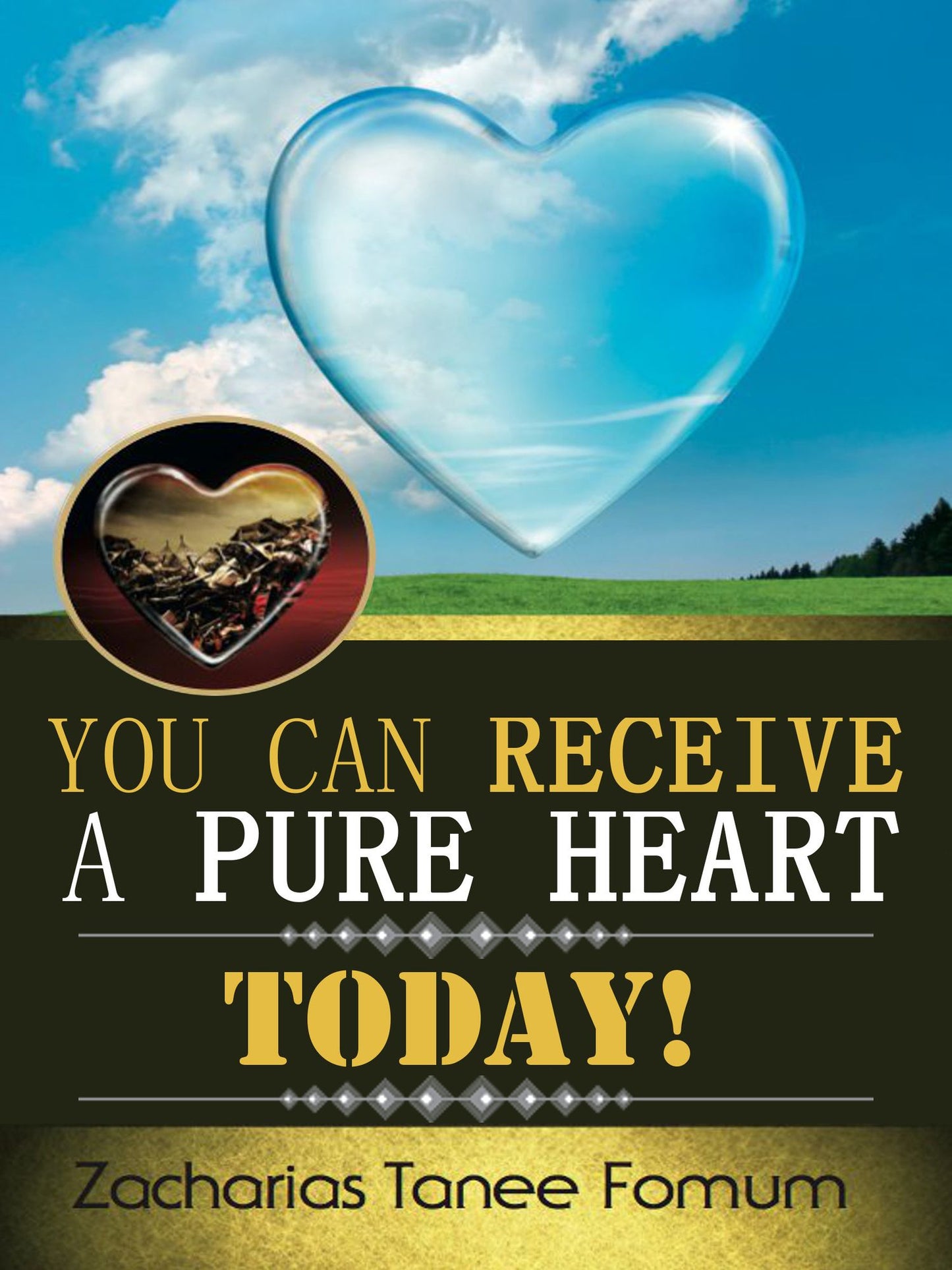 You Can Receive A Pure Heart Today!