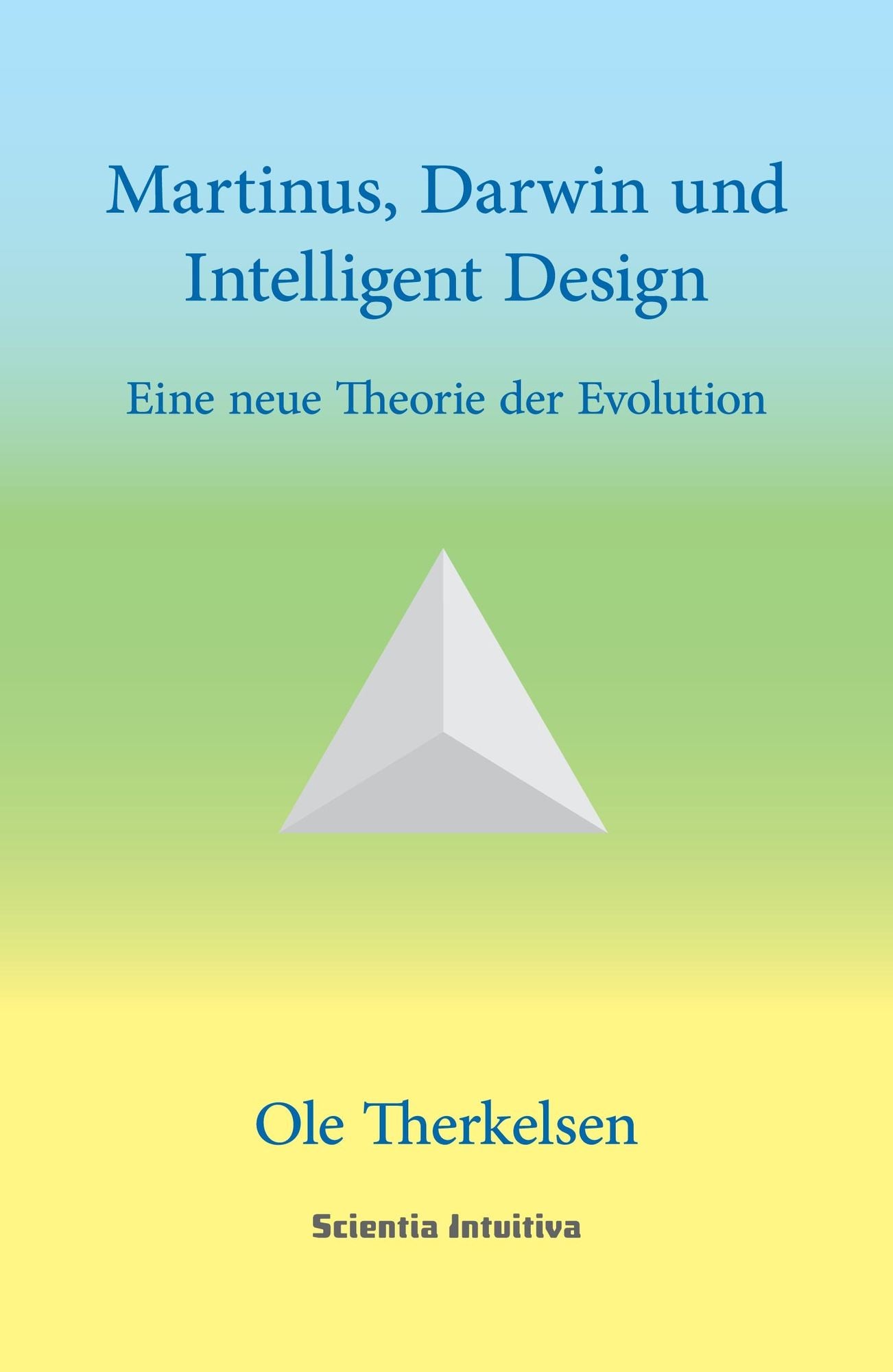 Martinus, Darwin und Intelligent Design: Eine neue Theorie der Evolution