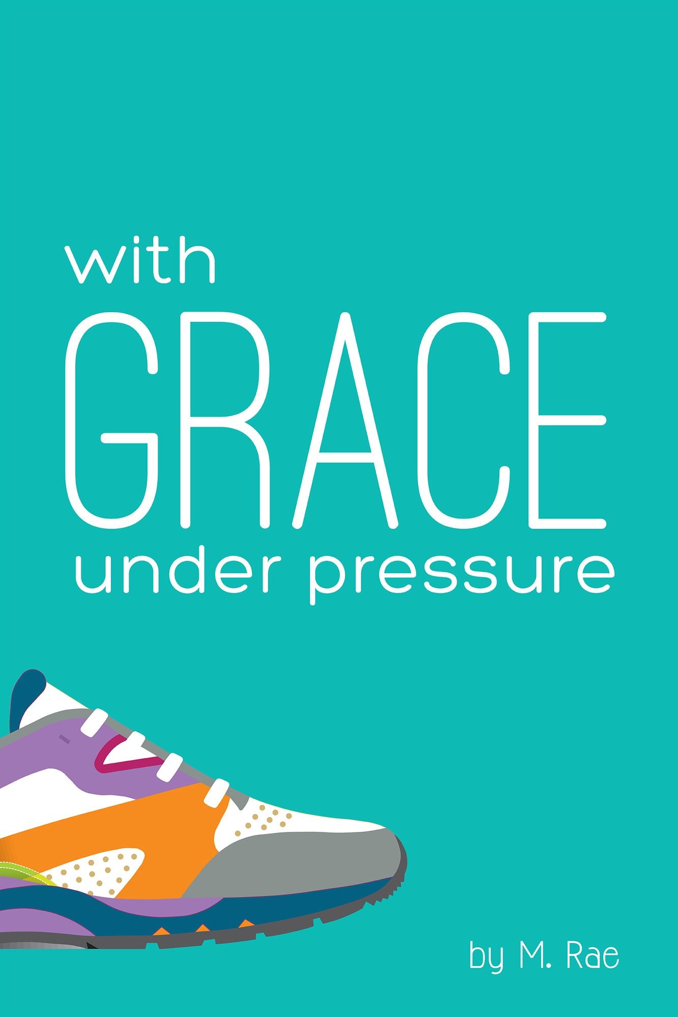 With Grace Under Pressure
