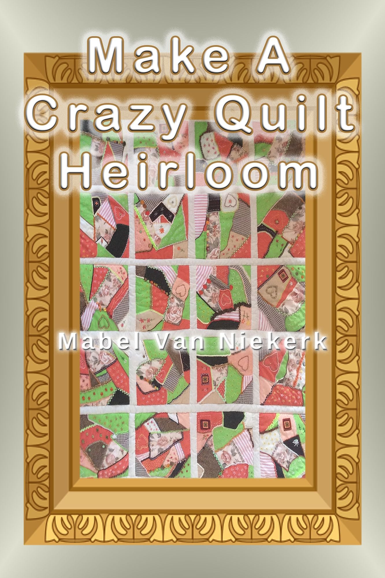 Make a Crazy Quilt Heirloom