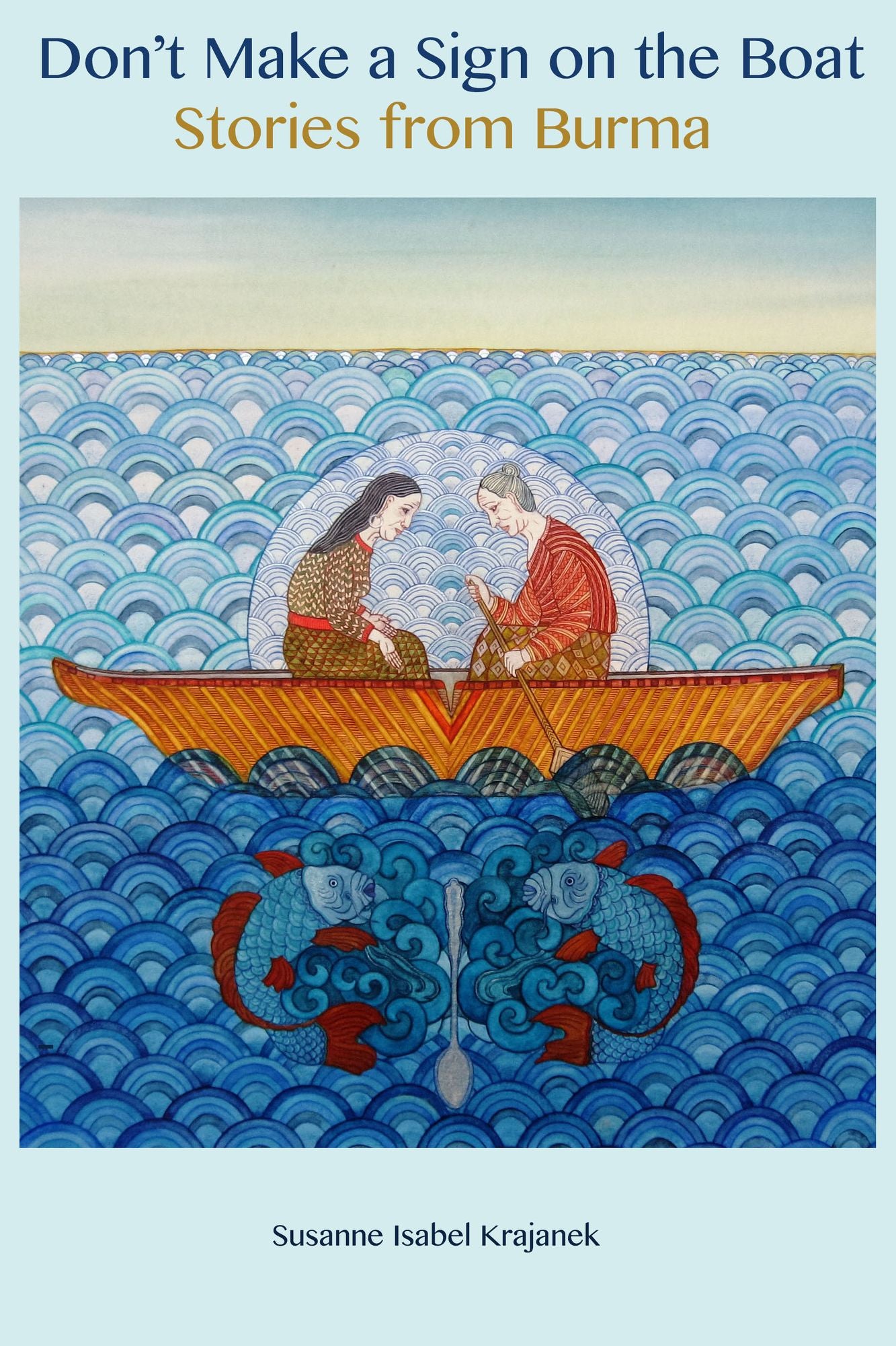 Don't Make a Sign on the Boat, Stories from Burma