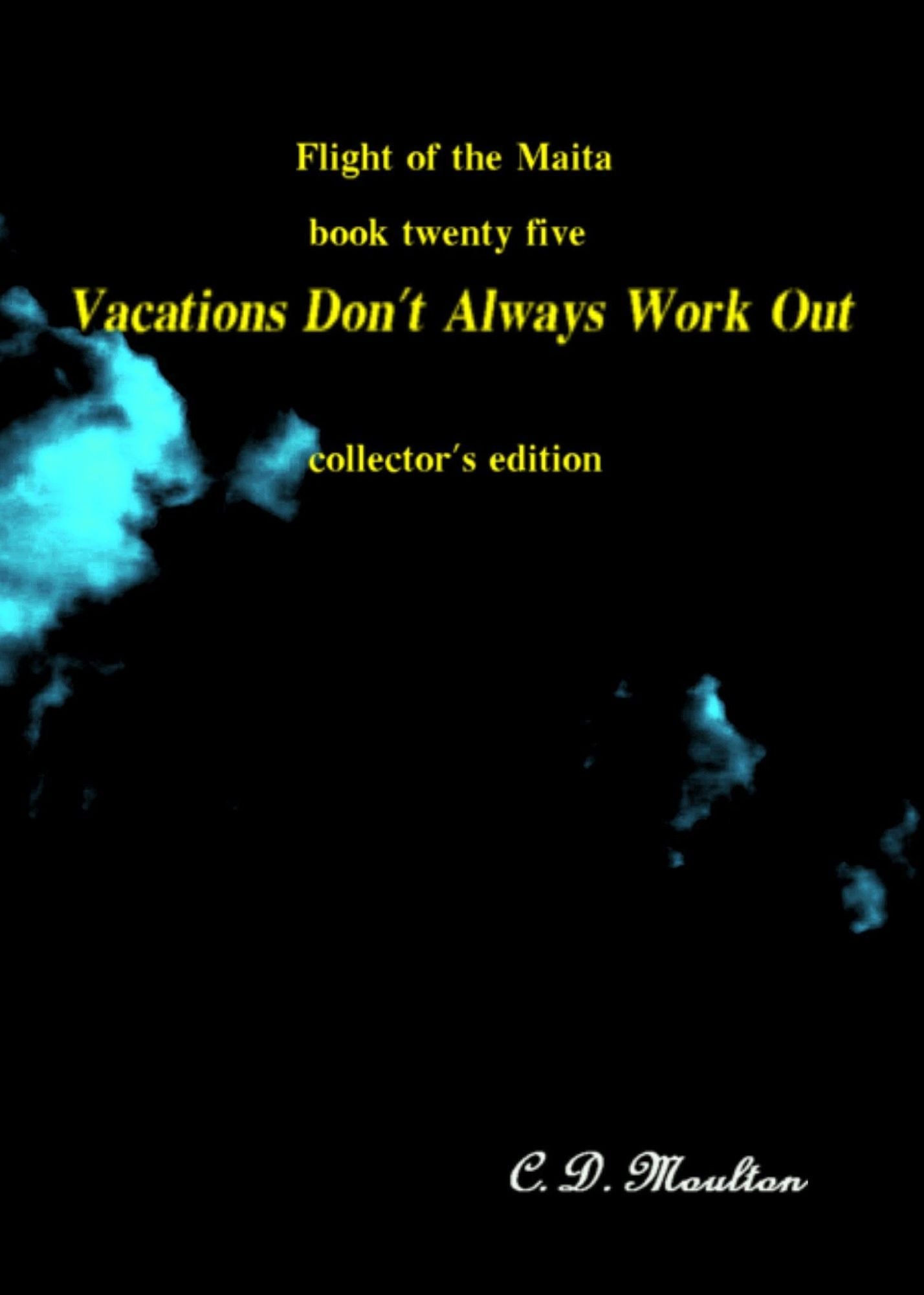 Flight of the Maita Book Twenty Five: Vacations Don't Always Work Out Collector's Edition