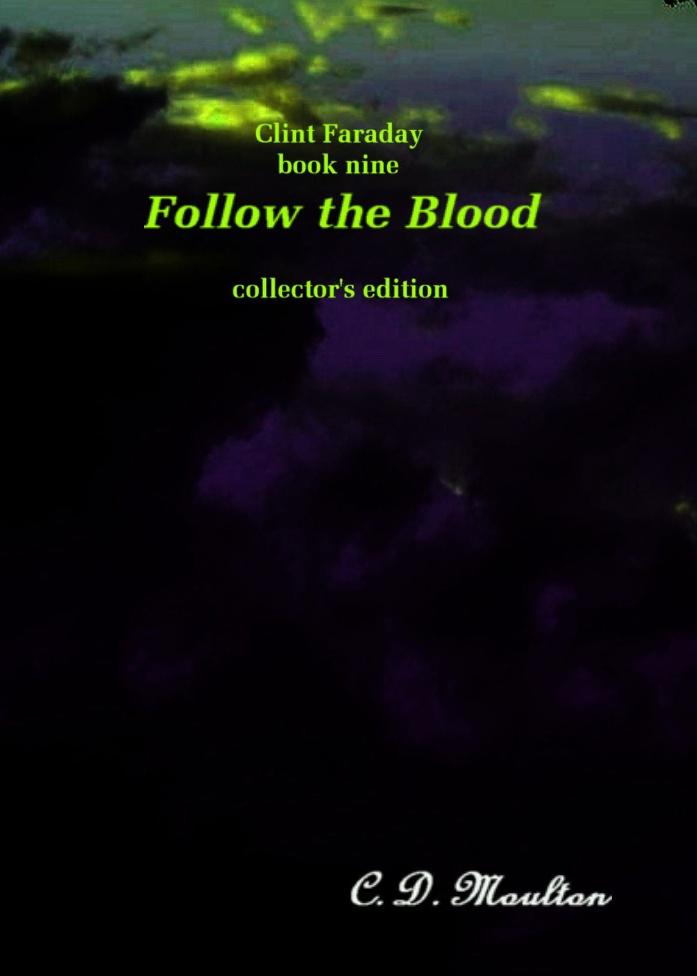 Clint Faraday Book Nine: Follow the Blood Collector's Edition