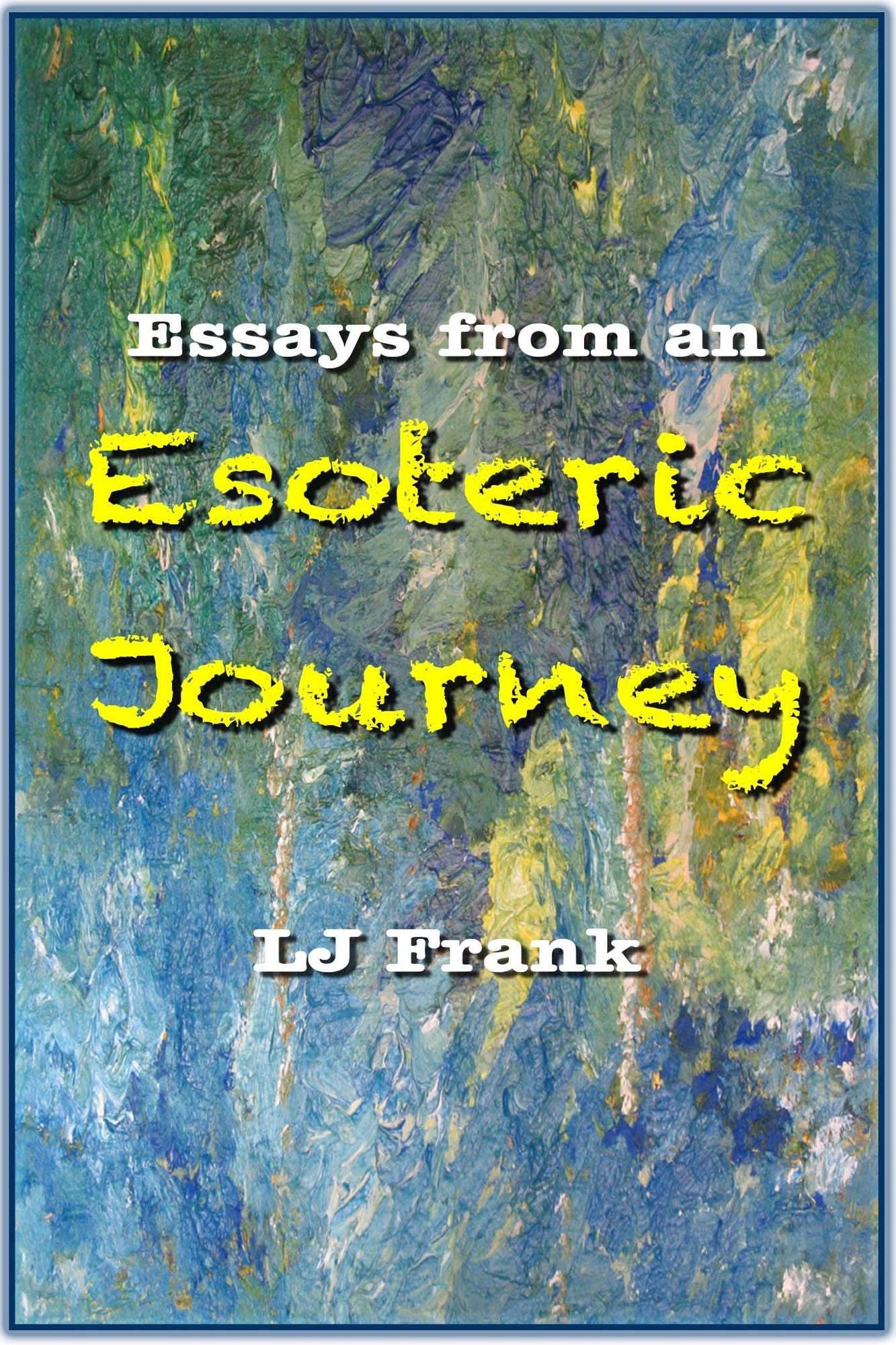 Essays from an Esoteric Journey