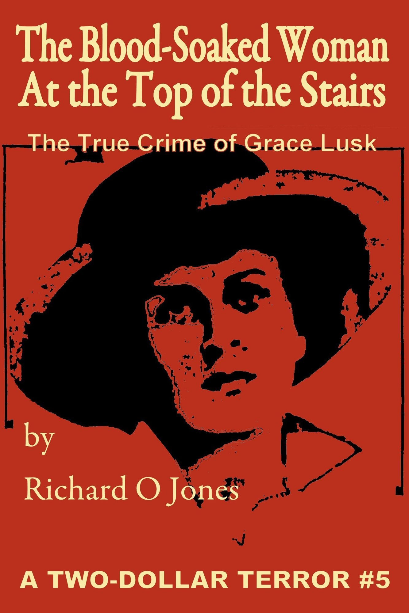 The Blood-Soaked Woman at the Top of the Stairs: The True Crime of Grace Lusk