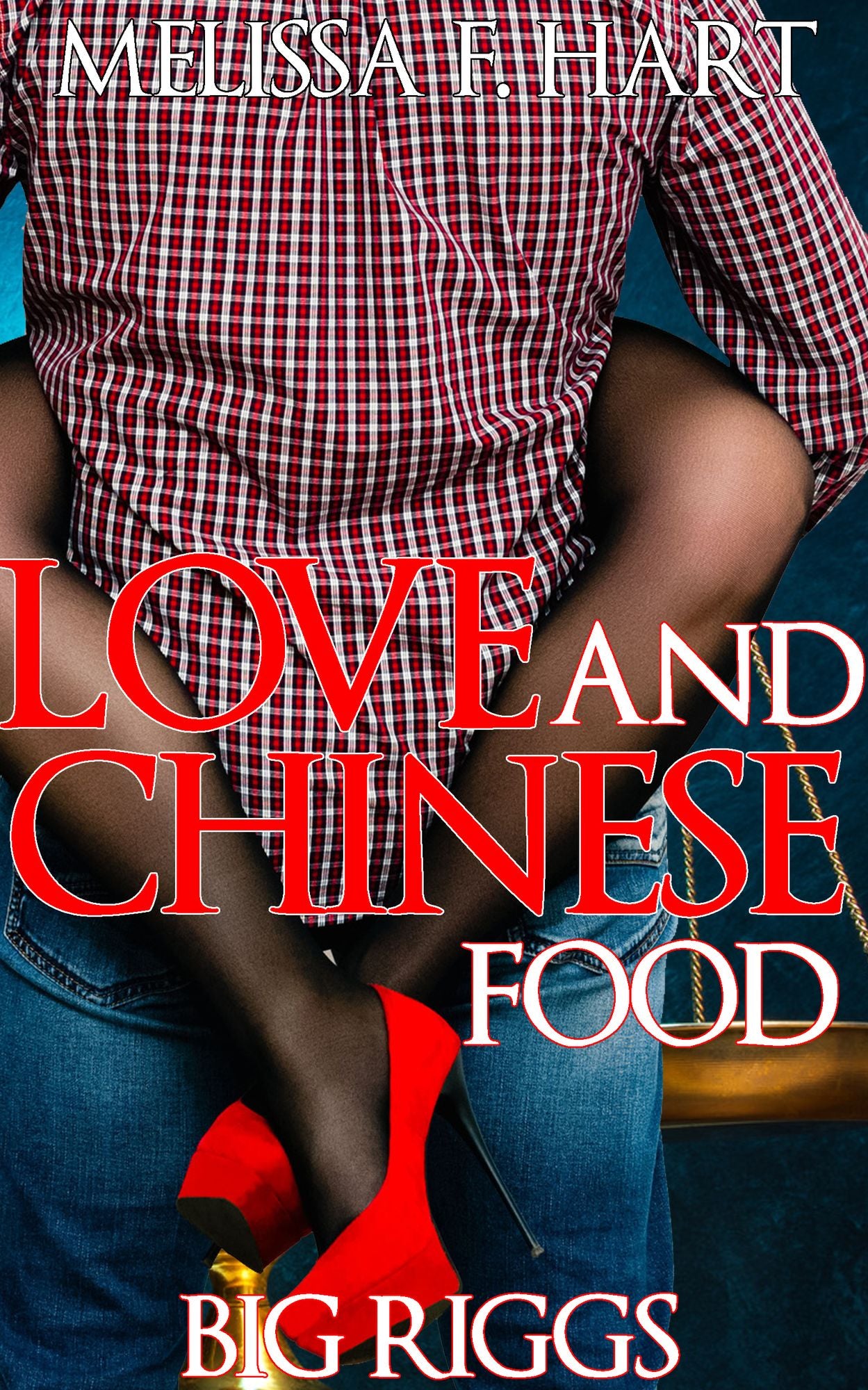 Love and Chinese Food (Big Riggs, Book 2) (BBW Erotic Romance)