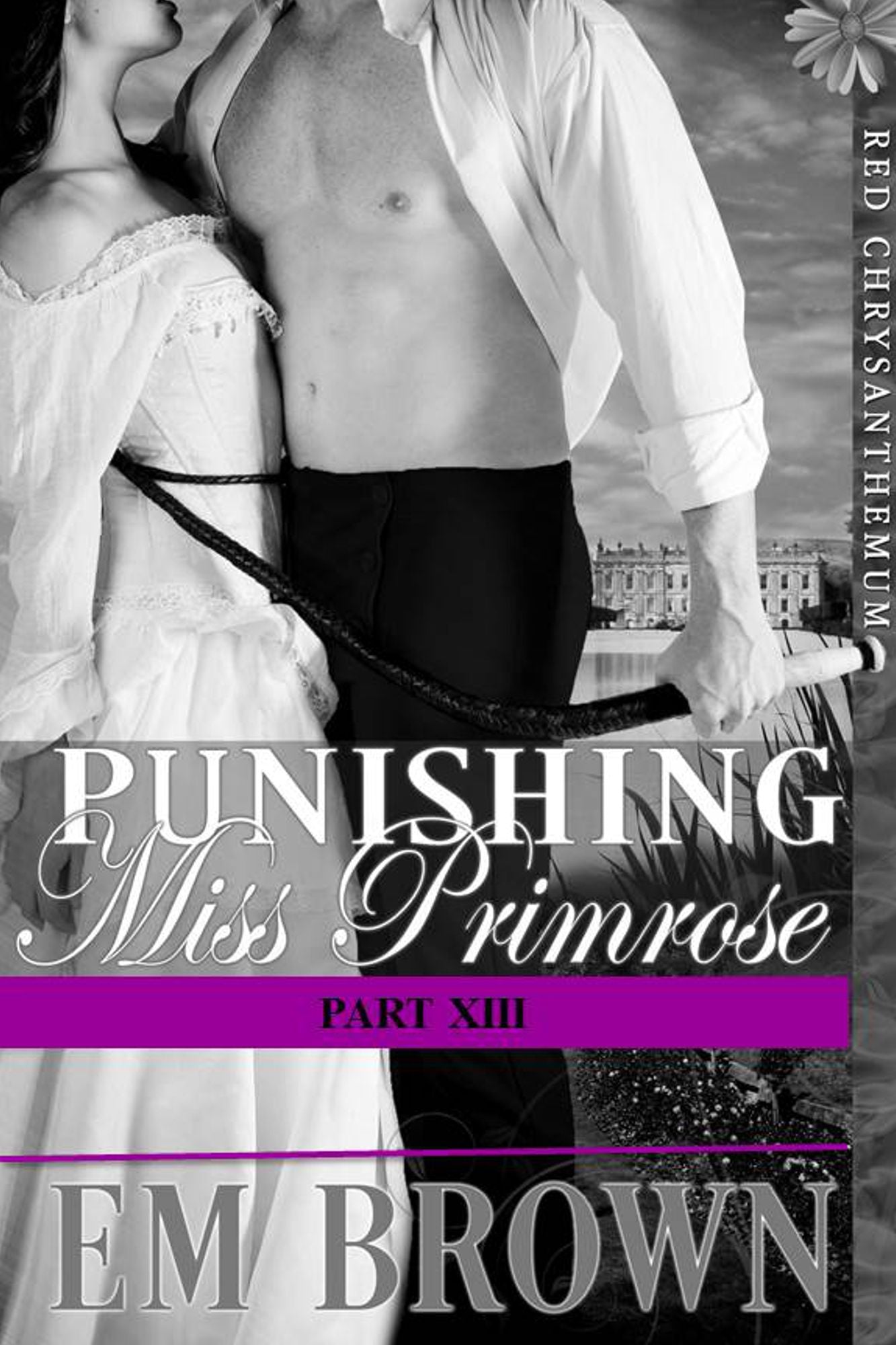 Punishing Miss Primrose, Part XIII (An Erotic Historical in the Red Chrysanthemum Series)