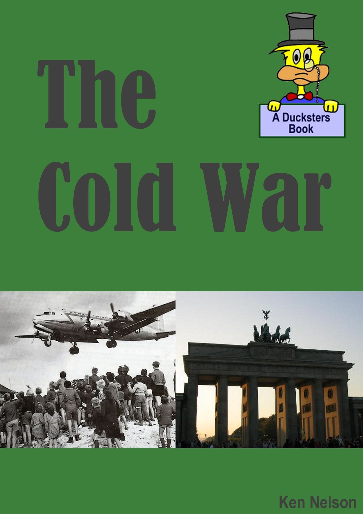 The Cold War: A Ducksters Book