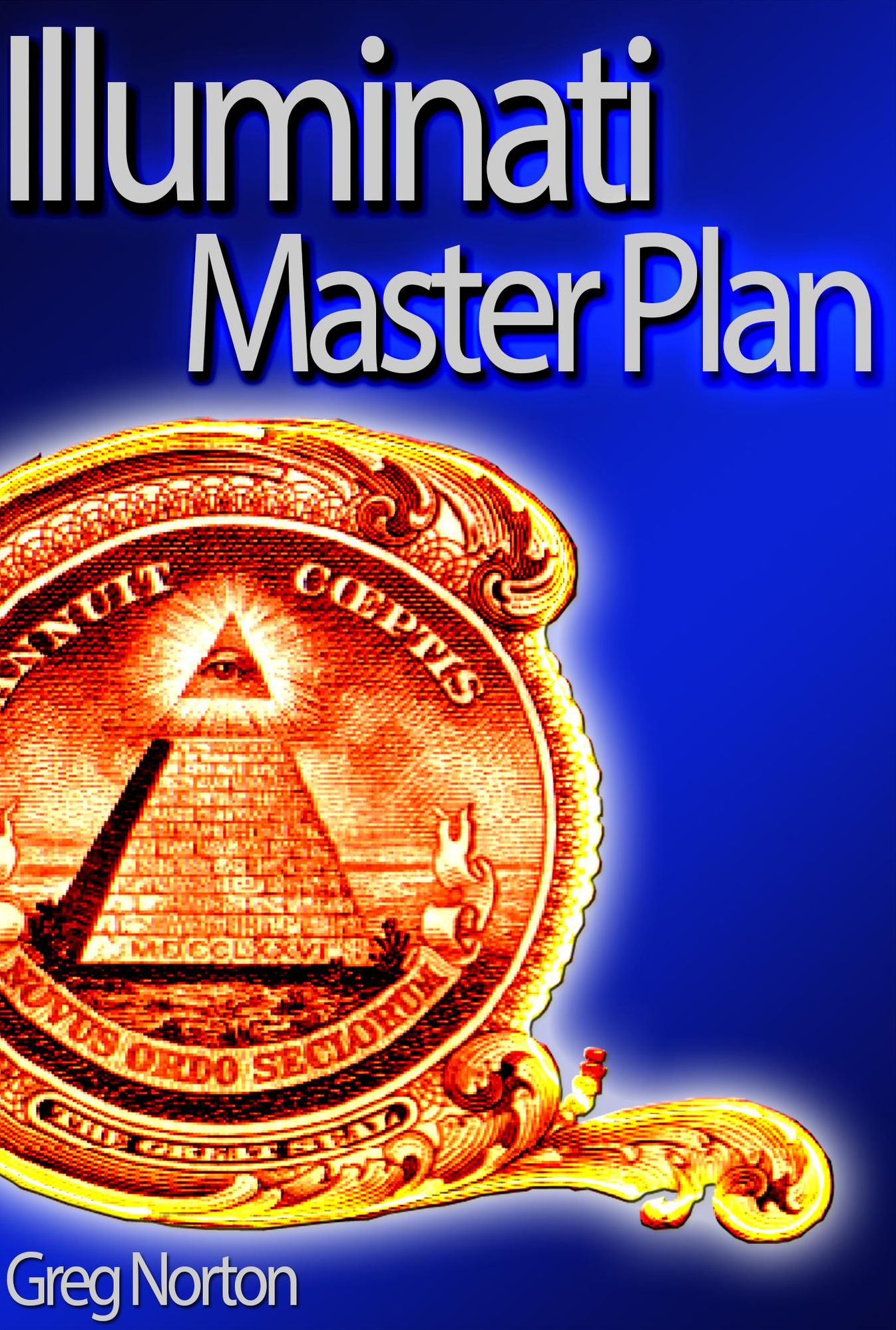 Illuminati Master Plan: How They Control Politics and the Public Mind To Dominate The World?