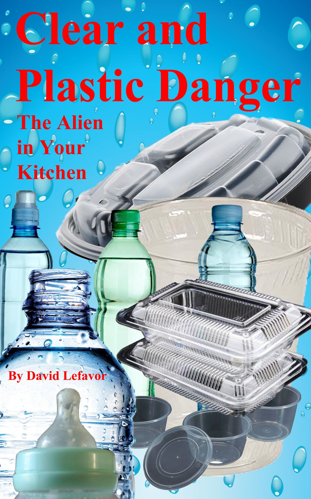 Clear and Plastic Danger: The Alien in your Kitchen