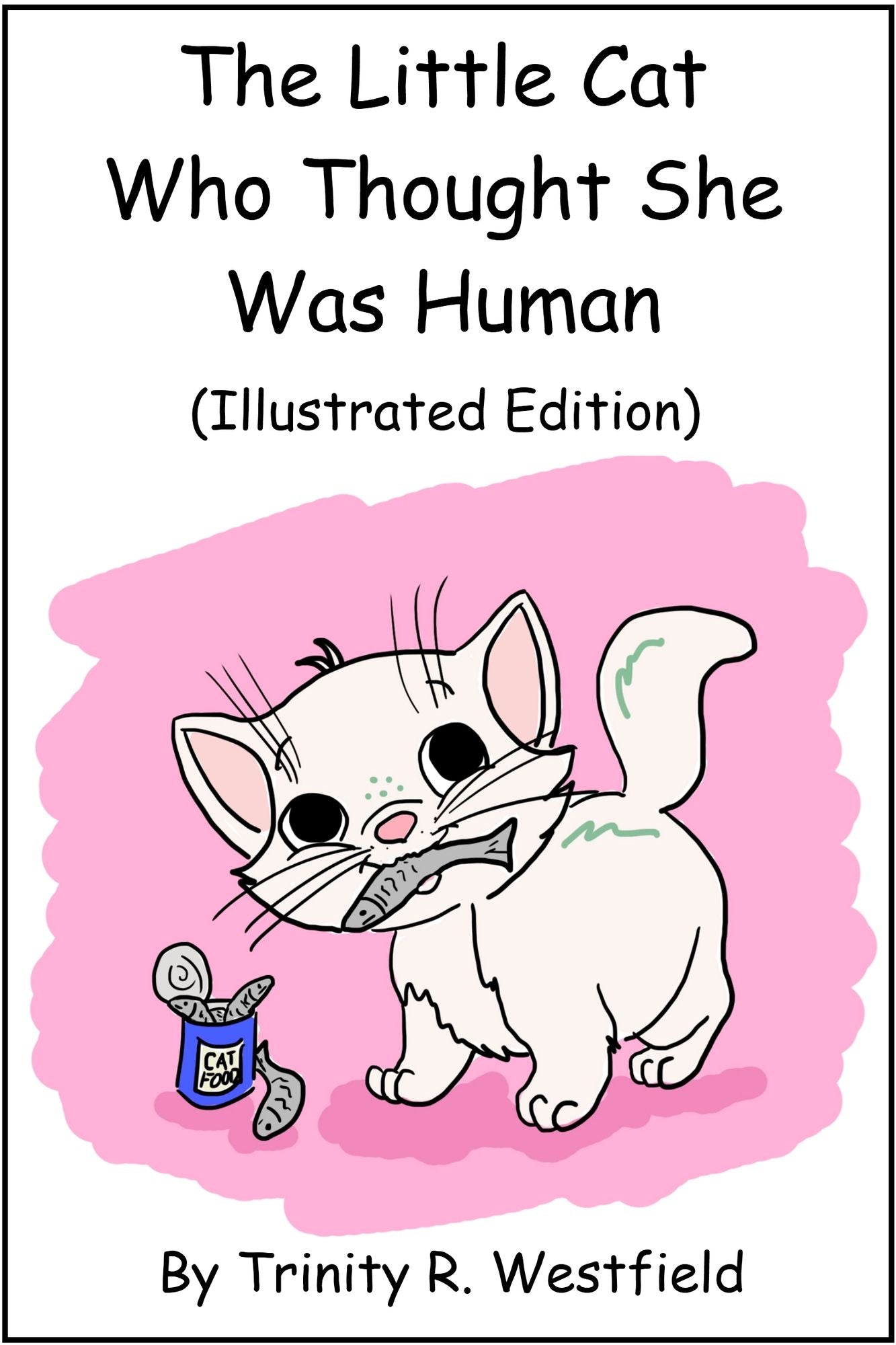 The Little Cat Who Thought She Was Human (Illustrated Edition)