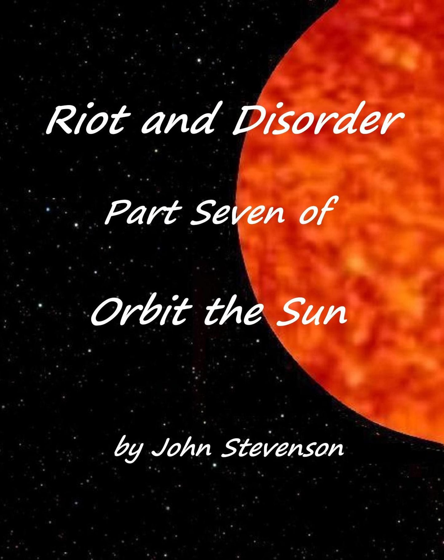 Riot and Disorder: Orbit the Sun - Part 7