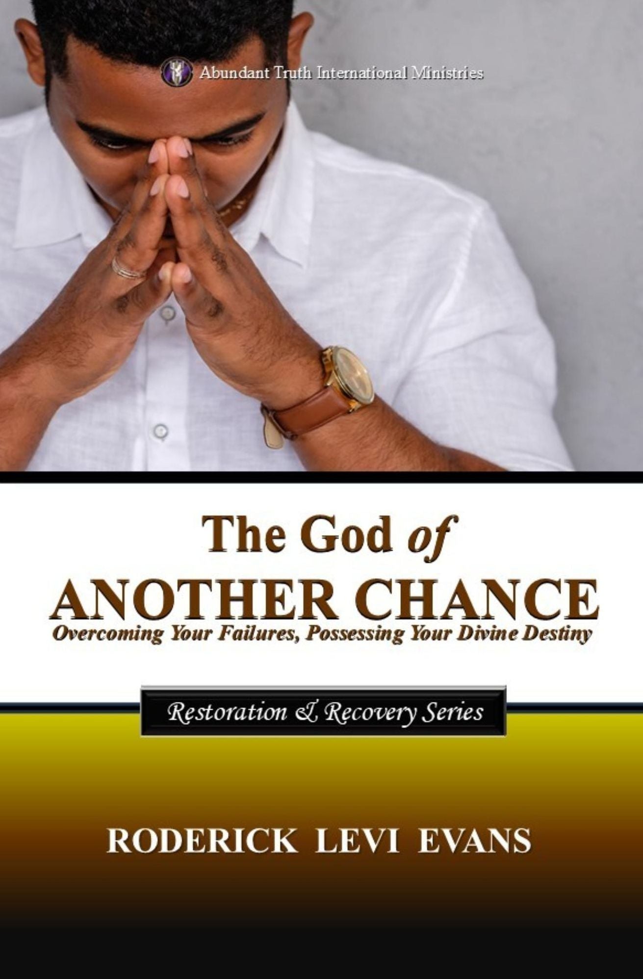 The God of Another Chance: Overcoming Your Failures, Possessing Your Divine Destiny