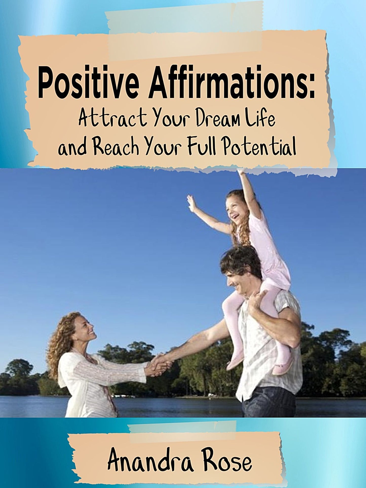 Positive Affirmations: Attract Your Dream Life and Reach Your Full Potential