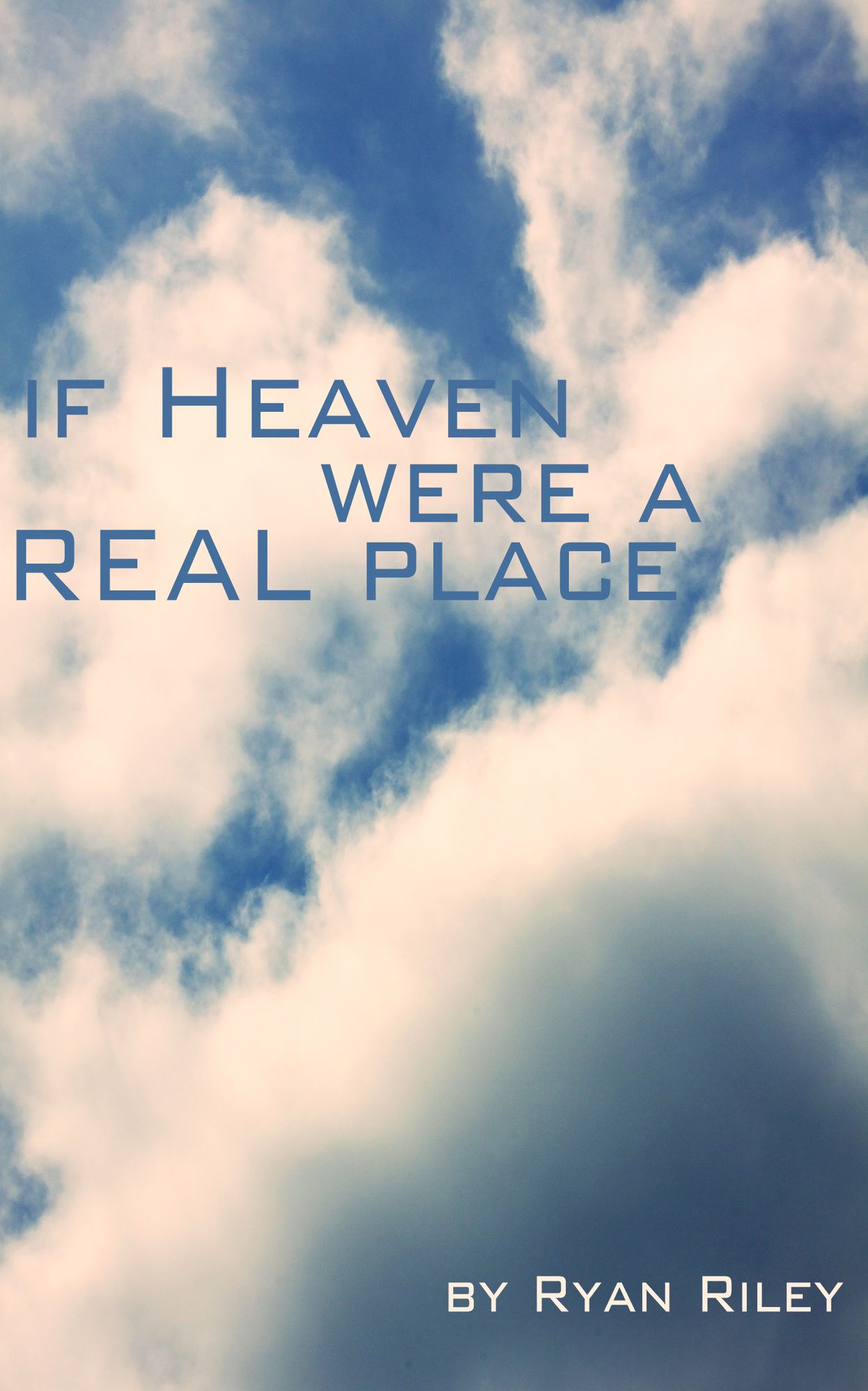 If Heaven Were a Real Place